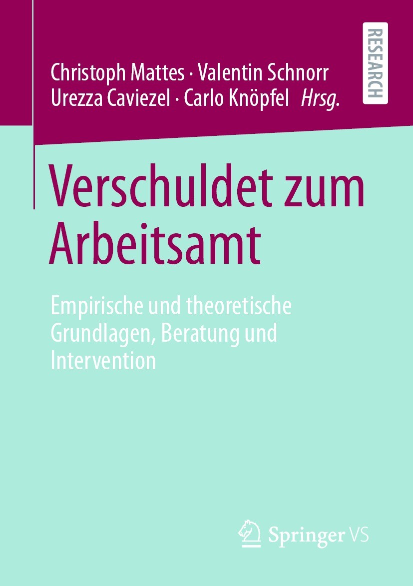Titlebook: Verschuldet zum Arbeitsamt; Empirische und theor Christoph Mattes,Valentin Schnorr,Carlo Knöpfel Book 2021 Der/die Herausgeber bzw. der/die Titlebook: Verschuldet zum Arbeitsamt; Empirische und theor Christoph Mattes,Valentin Schnorr,Carlo Knöpfel Book 2021 Der/die Herausgeber bzw. der/die