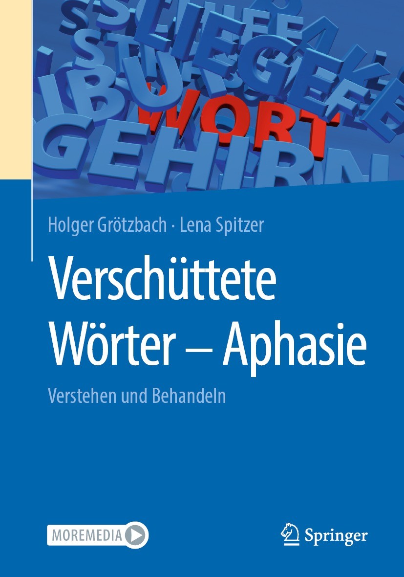 Titlebook: Verschüttete Wörter - Aphasie; verstehen und behand Holger Grötzbach,Lena Spitzer Book 2023 Der/die Herausgeber bzw. der/die Autor(en), exk Titlebook: Verschüttete Wörter - Aphasie; verstehen und behand Holger Grötzbach,Lena Spitzer Book 2023 Der/die Herausgeber bzw. der/die Autor(en), exk