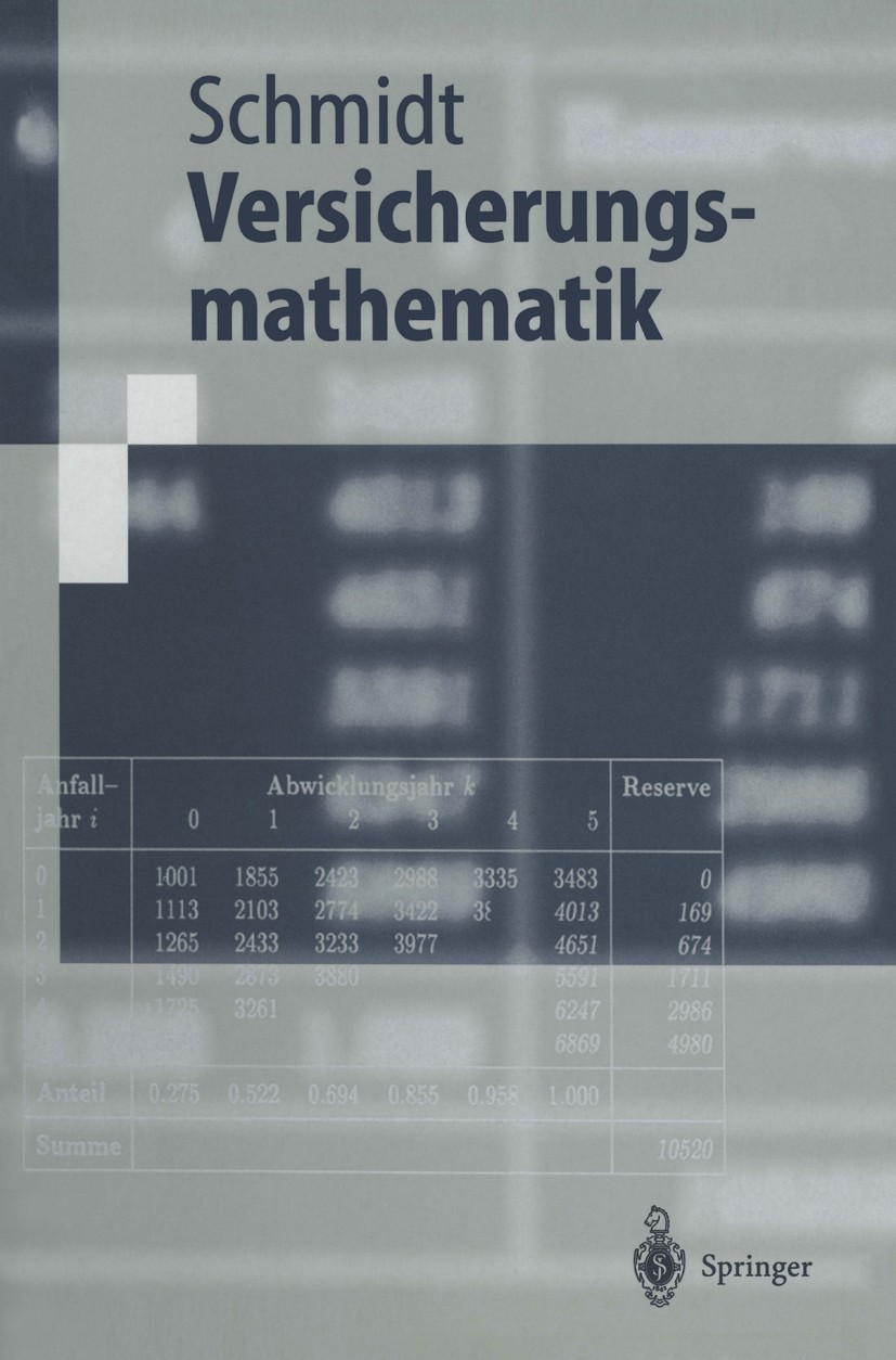 Titlebook: Versicherungsmathematik; Klaus D. Schmidt Textbook 20021st edition Springer-Verlag Berlin Heidelberg 2002 Finanzmathematik.Lebensversicher Titlebook: Versicherungsmathematik; Klaus D. Schmidt Textbook 20021st edition Springer-Verlag Berlin Heidelberg 2002 Finanzmathematik.Lebensversicher