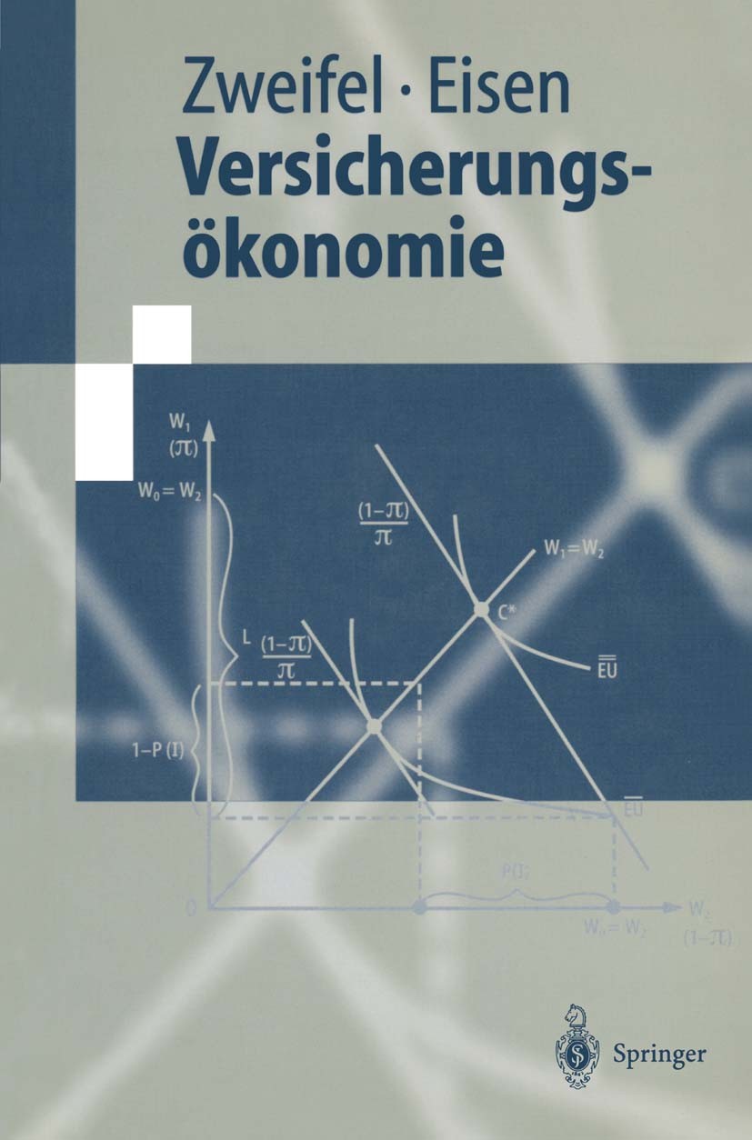 Titlebook: Versicherungsökonomie; Peter Zweifel,Roland Eisen Textbook 20001st edition Springer-Verlag Berlin Heidelberg 2000 Finanzmarktanalyse.Globa Titlebook: Versicherungsökonomie; Peter Zweifel,Roland Eisen Textbook 20001st edition Springer-Verlag Berlin Heidelberg 2000 Finanzmarktanalyse.Globa