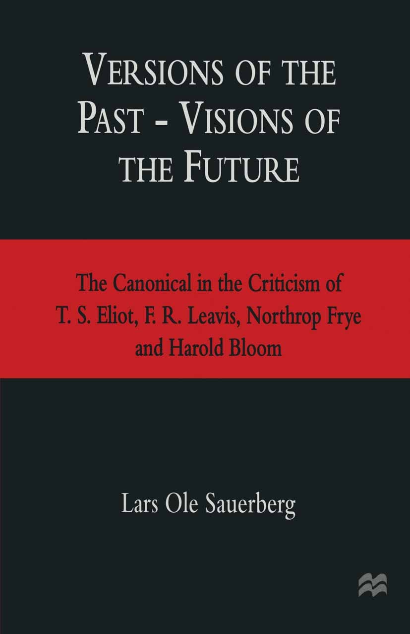 Titlebook: Versions of the Past — Visions of the Future; The Canonical in the Lars Ole Sauerberg Book 1997 Lars Ole Sauerberg 1997 education.English l Titlebook: Versions of the Past — Visions of the Future; The Canonical in the Lars Ole Sauerberg Book 1997 Lars Ole Sauerberg 1997 education.English l
