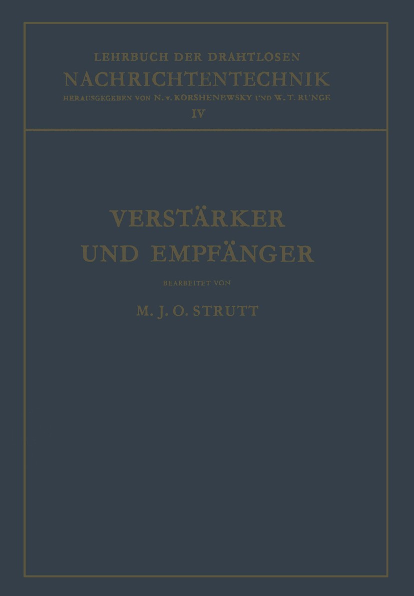 Titlebook: Verstärker und Empfänger; M. J. O. Strutt Book 19431st edition Springer-Verlag Berlin Heidelberg 1943 Elektronen.Entwicklung.Wellen Titlebook: Verstärker und Empfänger; M. J. O. Strutt Book 19431st edition Springer-Verlag Berlin Heidelberg 1943 Elektronen.Entwicklung.Wellen