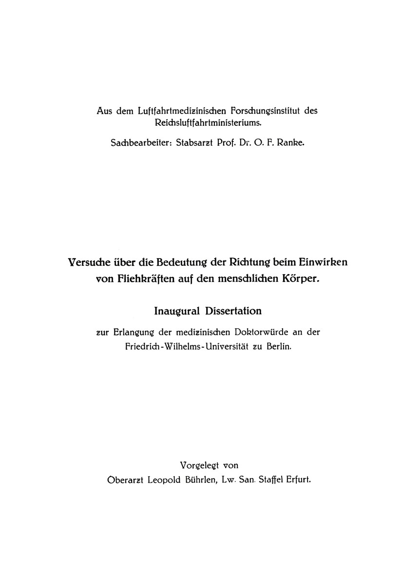 Titlebook: Versuche über die Bedeutung der Richtung beim Einwirken von Fliehkräften auf den menschlichen Körper; L. Bührlen Book 1937 Springer-Verlag Titlebook: Versuche über die Bedeutung der Richtung beim Einwirken von Fliehkräften auf den menschlichen Körper; L. Bührlen Book 1937 Springer-Verlag