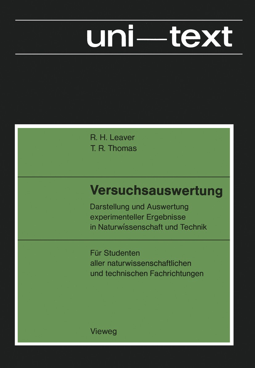 Titlebook: Versuchsauswertung; Darstellung und Ausw R. H. Leaver,T. R. Thomas Book 1977 Friedr. Vieweg & Sohn Verlagsgesellschaft mbH, Braunschweig 19 Titlebook: Versuchsauswertung; Darstellung und Ausw R. H. Leaver,T. R. Thomas Book 1977 Friedr. Vieweg & Sohn Verlagsgesellschaft mbH, Braunschweig 19
