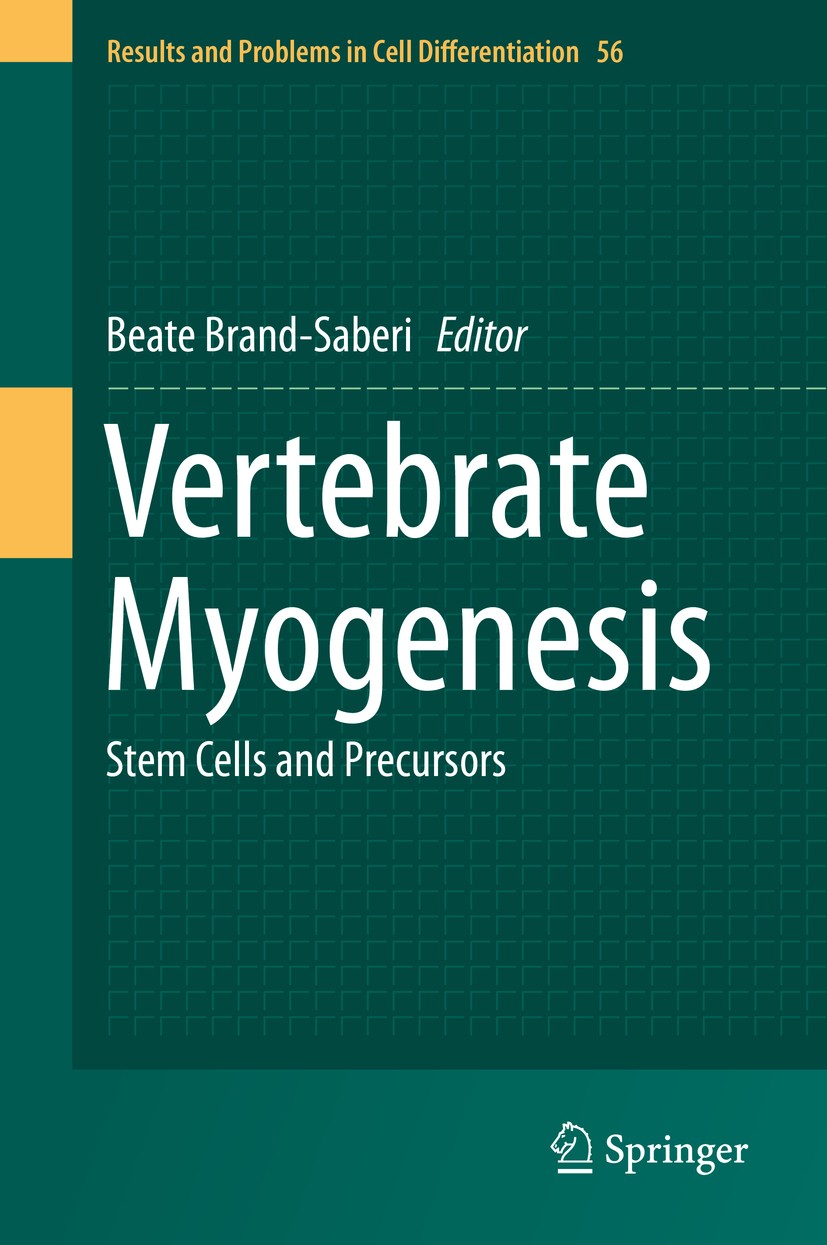 Titlebook: Vertebrate Myogenesis; Stem Cells and Precu Beate Brand-Saberi Book 2015 Springer-Verlag Berlin Heidelberg 2015 Cell organelles.Mitochondri Titlebook: Vertebrate Myogenesis; Stem Cells and Precu Beate Brand-Saberi Book 2015 Springer-Verlag Berlin Heidelberg 2015 Cell organelles.Mitochondri