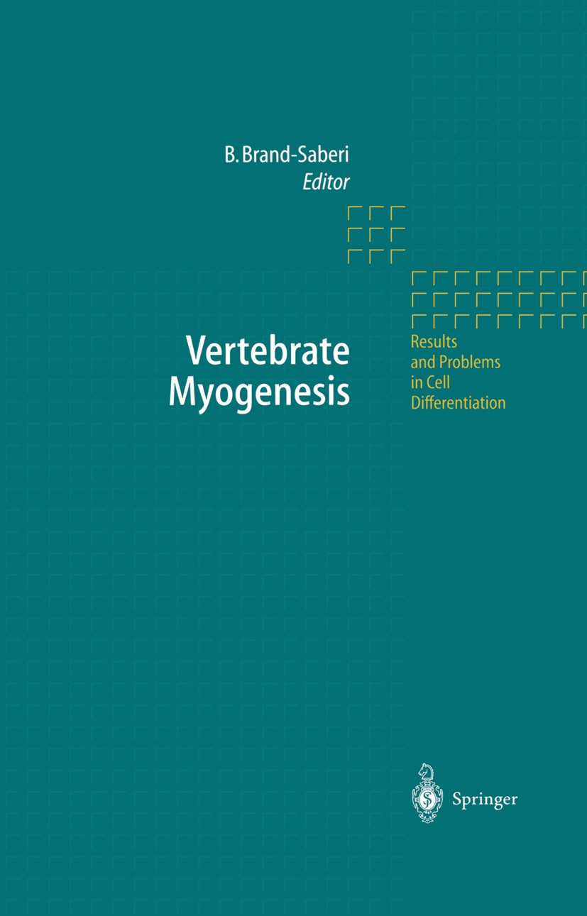 Titlebook: Vertebrate Myogenesis; Beate Brand-Saberi Book 2002 Springer-Verlag Berlin Heidelberg 2002 Mammalia.Termination.Vertebrate.cardiac develop Titlebook: Vertebrate Myogenesis; Beate Brand-Saberi Book 2002 Springer-Verlag Berlin Heidelberg 2002 Mammalia.Termination.Vertebrate.cardiac develop