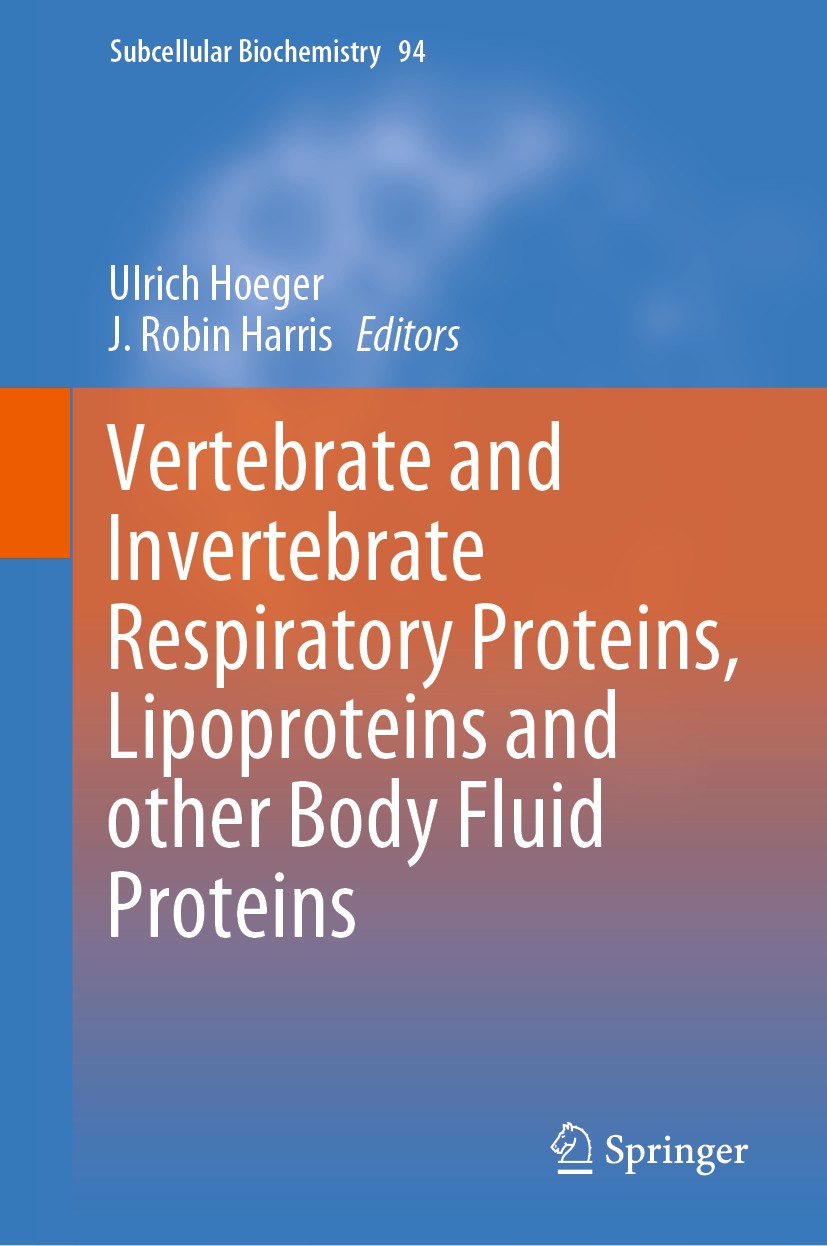 Titlebook: Vertebrate and Invertebrate Respiratory Proteins, Lipoproteins and other Body Fluid Proteins; Ulrich Hoeger,J. Robin Harris Book 2020 Spri Titlebook: Vertebrate and Invertebrate Respiratory Proteins, Lipoproteins and other Body Fluid Proteins; Ulrich Hoeger,J. Robin Harris Book 2020 Spri