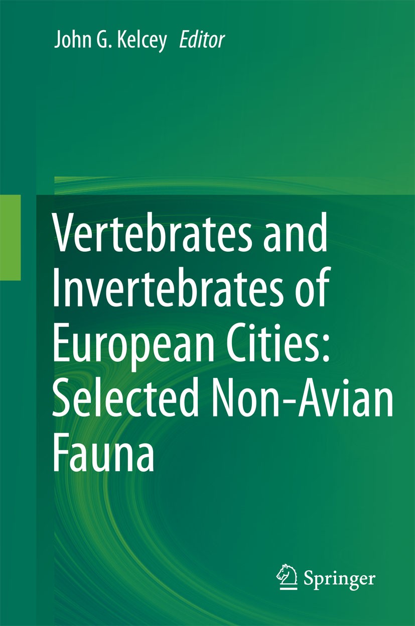 Titlebook: Vertebrates and Invertebrates of European Cities:Selected Non-Avian Fauna; John G. Kelcey Book 2015 Springer Science+Business Media New Yo Titlebook: Vertebrates and Invertebrates of European Cities:Selected Non-Avian Fauna; John G. Kelcey Book 2015 Springer Science+Business Media New Yo