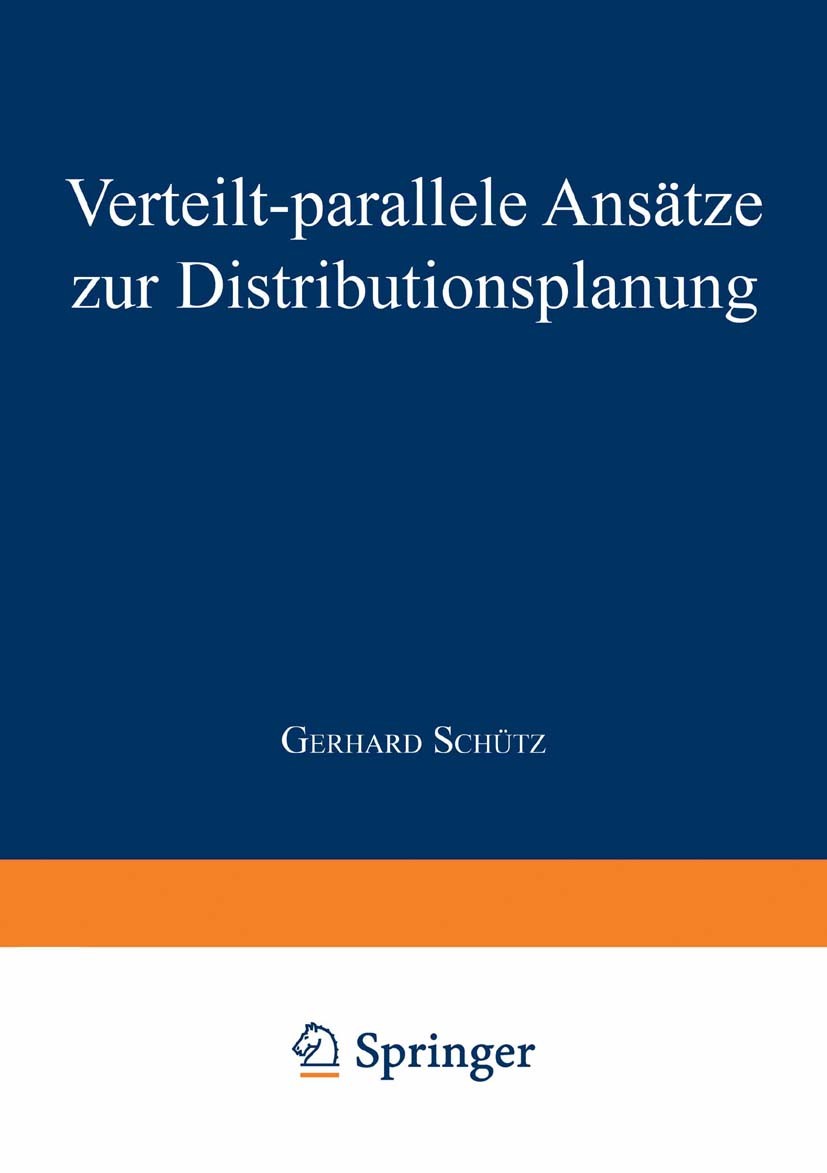 Titlebook: Verteilt-parallele Ansätze zur Distributionsplanung; Gerhard Schütz Textbook 1997 Springer Fachmedien Wiesbaden 1997 Algorithmen.Betriebsw Titlebook: Verteilt-parallele Ansätze zur Distributionsplanung; Gerhard Schütz Textbook 1997 Springer Fachmedien Wiesbaden 1997 Algorithmen.Betriebsw