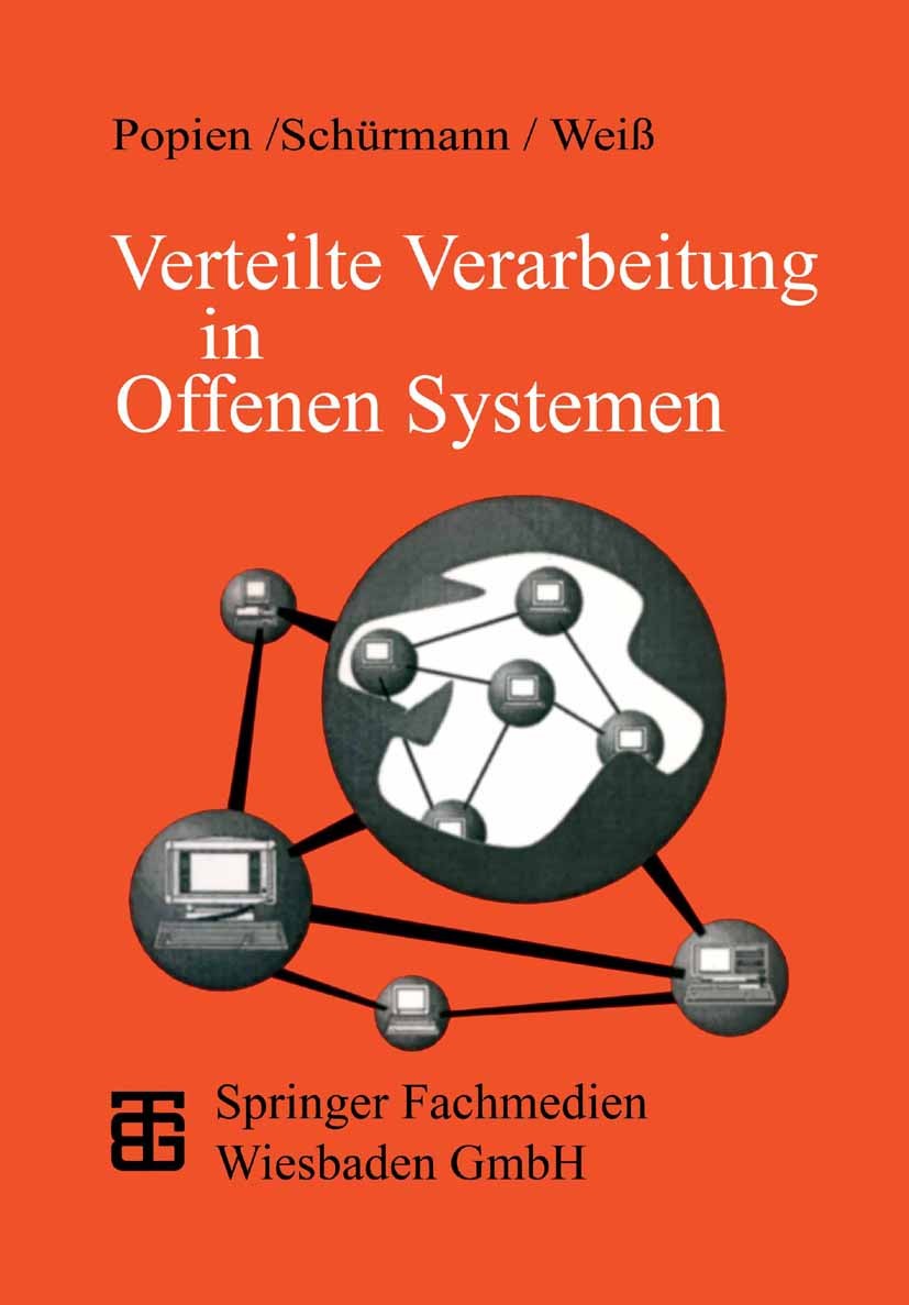 Titlebook: Verteilte Verarbeitung in Offenen Systemen; Das ODP-Referenzmode Claudia Popien,Gerd Schürmann,Karl-Heinz Weiß Book 1995 Springer Fachmedie Titlebook: Verteilte Verarbeitung in Offenen Systemen; Das ODP-Referenzmode Claudia Popien,Gerd Schürmann,Karl-Heinz Weiß Book 1995 Springer Fachmedie
