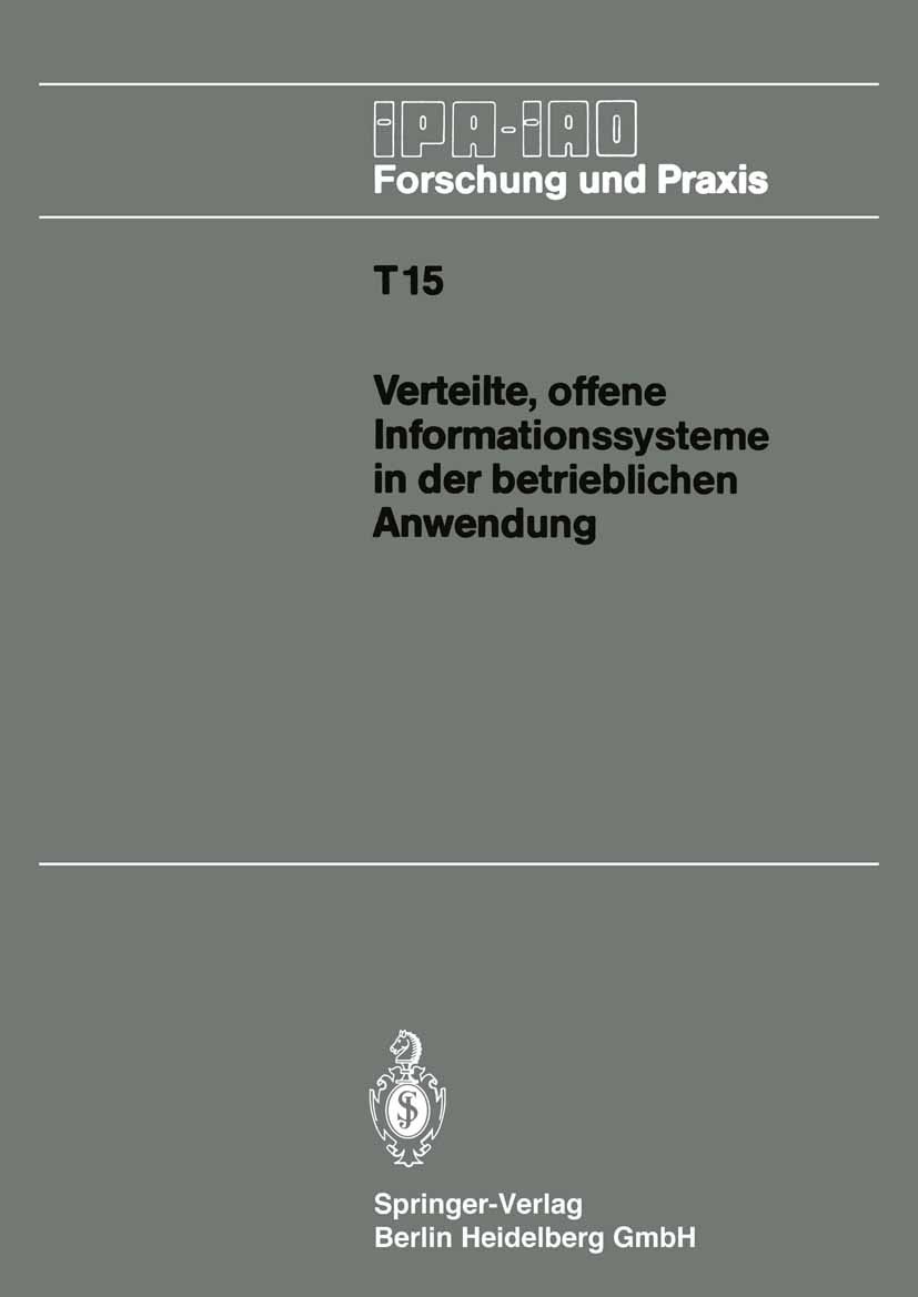 Titlebook: Verteilte, offene Informationssysteme in der betrieblichen Anwendung; IAO-Forum 25. Januar H.-J. Bullinger (o. Professor) Conference procee Titlebook: Verteilte, offene Informationssysteme in der betrieblichen Anwendung; IAO-Forum 25. Januar H.-J. Bullinger (o. Professor) Conference procee