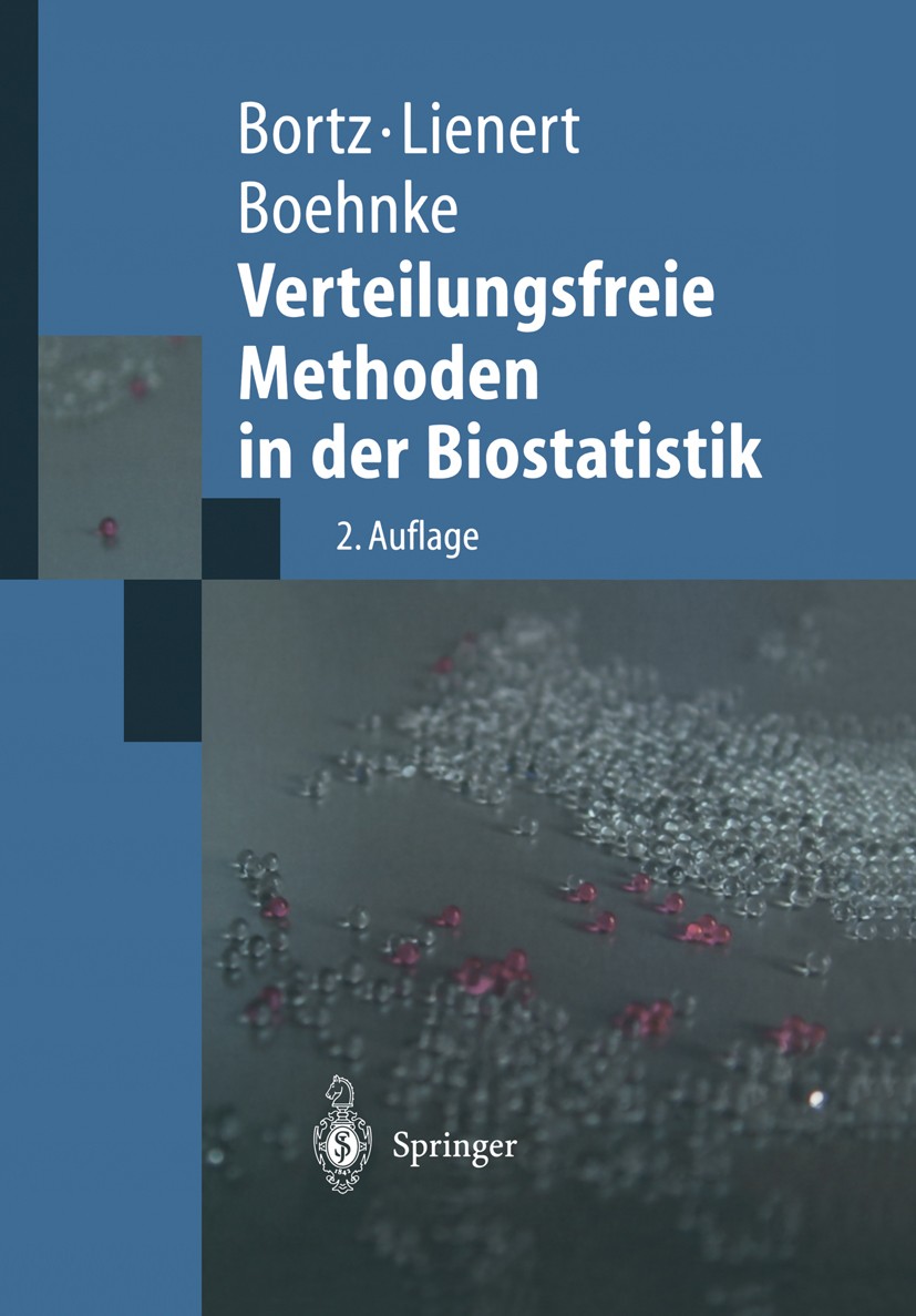 Titlebook: Verteilungsfreie Methoden in der Biostatistik; Jürgen Bortz,Gustav Adolf Lienert,Klaus Boehnke Textbook 20002nd edition Springer-Verlag Be Titlebook: Verteilungsfreie Methoden in der Biostatistik; Jürgen Bortz,Gustav Adolf Lienert,Klaus Boehnke Textbook 20002nd edition Springer-Verlag Be