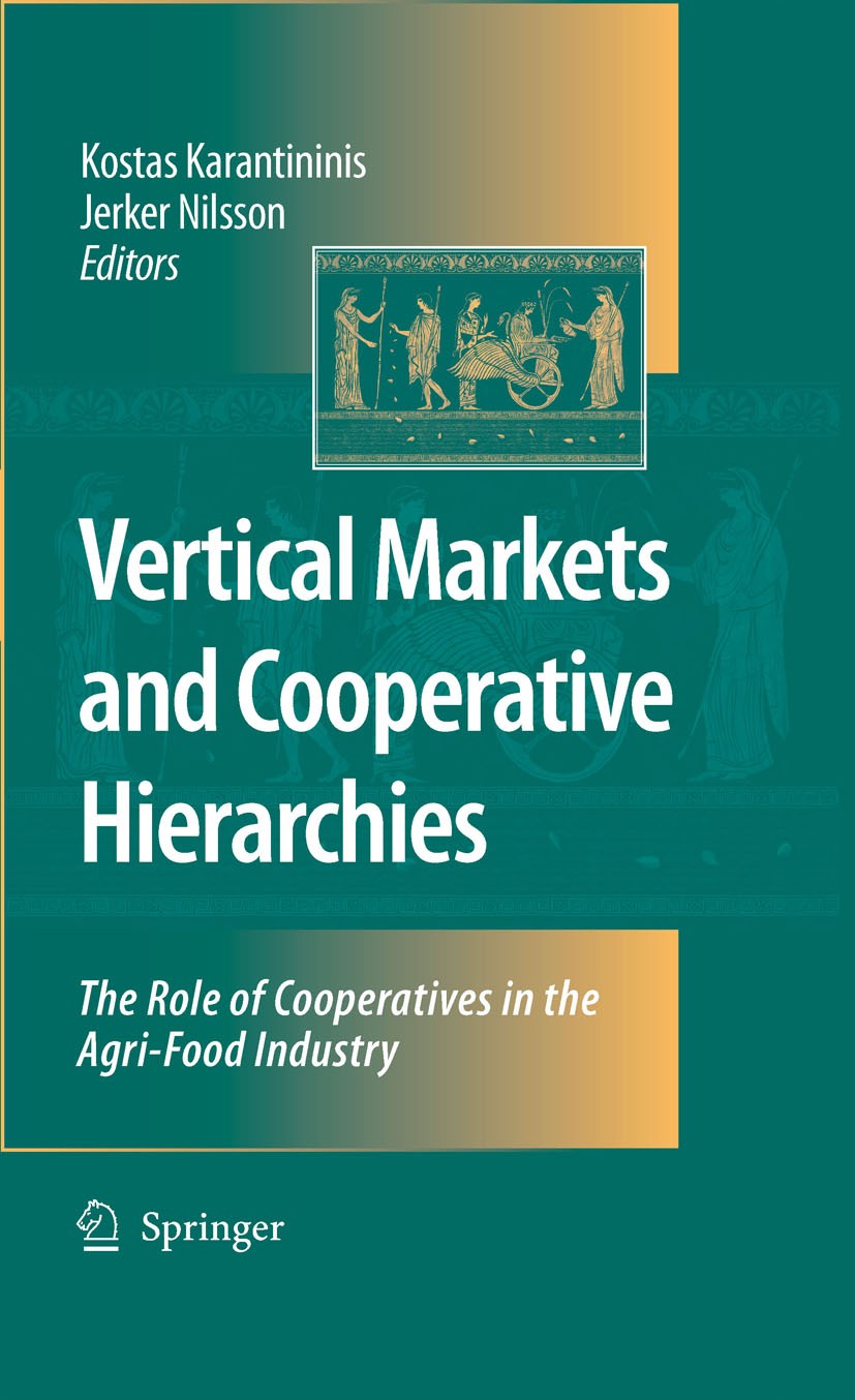 Titlebook: Vertical Markets and Cooperative Hierarchies; The Role of Cooperat Kostas Karantininis,Jerker Nilsson Book 2007 Springer Science+Business M Titlebook: Vertical Markets and Cooperative Hierarchies; The Role of Cooperat Kostas Karantininis,Jerker Nilsson Book 2007 Springer Science+Business M