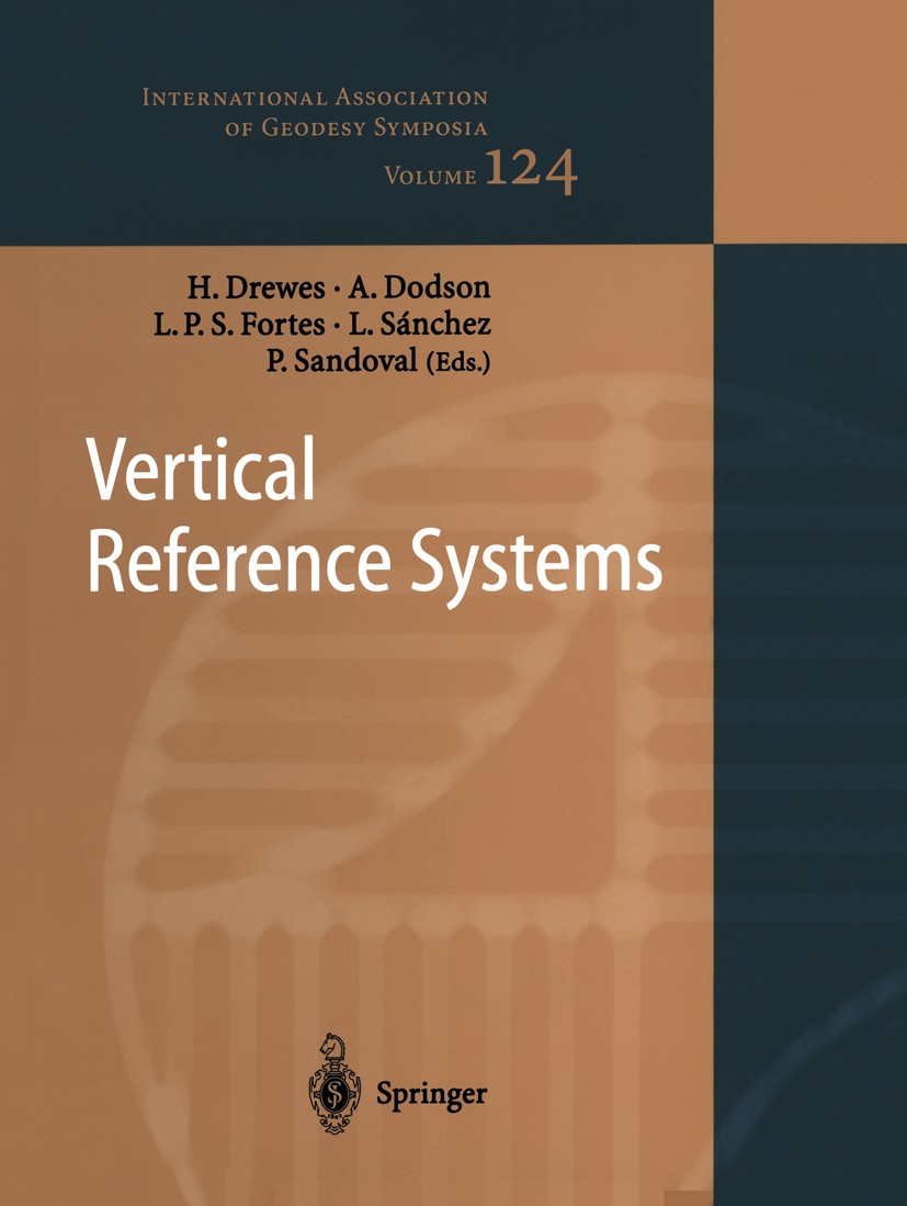 Titlebook: Vertical Reference Systems; IAG Symposium Cartag Hermann Drewes,Alan H. Dodson,Pedro Sandoval Conference proceedings 2002 Springer-Verlag B Titlebook: Vertical Reference Systems; IAG Symposium Cartag Hermann Drewes,Alan H. Dodson,Pedro Sandoval Conference proceedings 2002 Springer-Verlag B