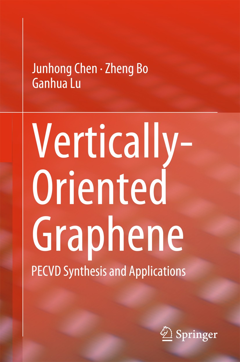 Titlebook: Vertically-Oriented Graphene; PECVD Synthesis and Junhong Chen,Zheng Bo,Ganhua Lu Book 2015 Springer International Publishing Switzerland Titlebook: Vertically-Oriented Graphene; PECVD Synthesis and Junhong Chen,Zheng Bo,Ganhua Lu Book 2015 Springer International Publishing Switzerland