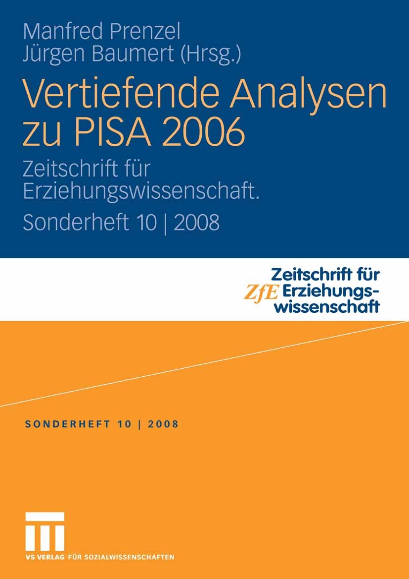 Titlebook: Vertiefende Analysen zu PISA 2006; Zeitschrift für Erzi Manfred Prenzel,Jürgen Baumert Book 2009 VS Verlag für Sozialwissenschaften | Sprin Titlebook: Vertiefende Analysen zu PISA 2006; Zeitschrift für Erzi Manfred Prenzel,Jürgen Baumert Book 2009 VS Verlag für Sozialwissenschaften | Sprin