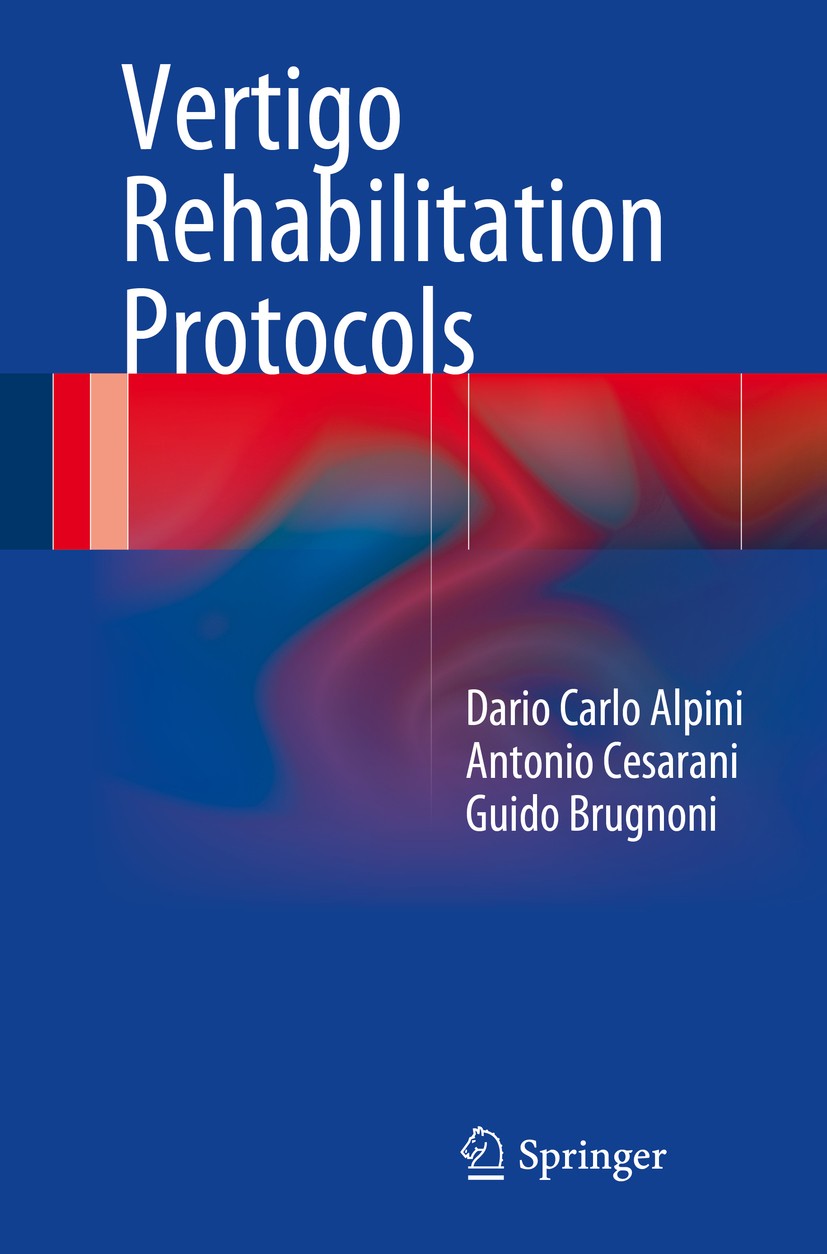 Titlebook: Vertigo Rehabilitation Protocols; Dario Carlo Alpini,Antonio Cesarani,Guido Brugnoni Book 2014 Springer International Publishing Switzerla Titlebook: Vertigo Rehabilitation Protocols; Dario Carlo Alpini,Antonio Cesarani,Guido Brugnoni Book 2014 Springer International Publishing Switzerla