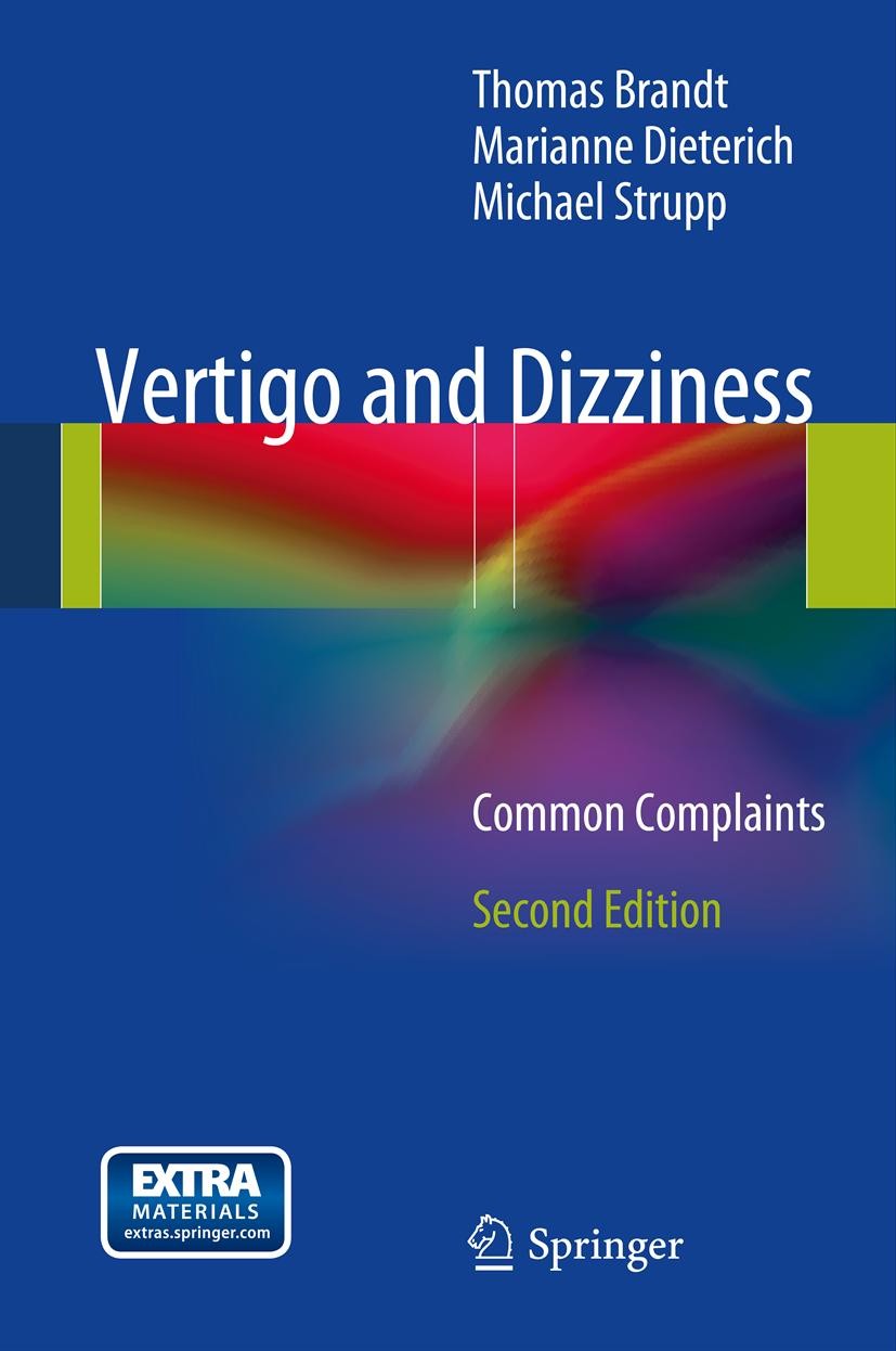 Titlebook: Vertigo and Dizziness; Common Complaints Thomas Brandt,Marianne Dieterich,Michael Strupp Book 20132nd edition Springer-Verlag London 2013 B Titlebook: Vertigo and Dizziness; Common Complaints Thomas Brandt,Marianne Dieterich,Michael Strupp Book 20132nd edition Springer-Verlag London 2013 B