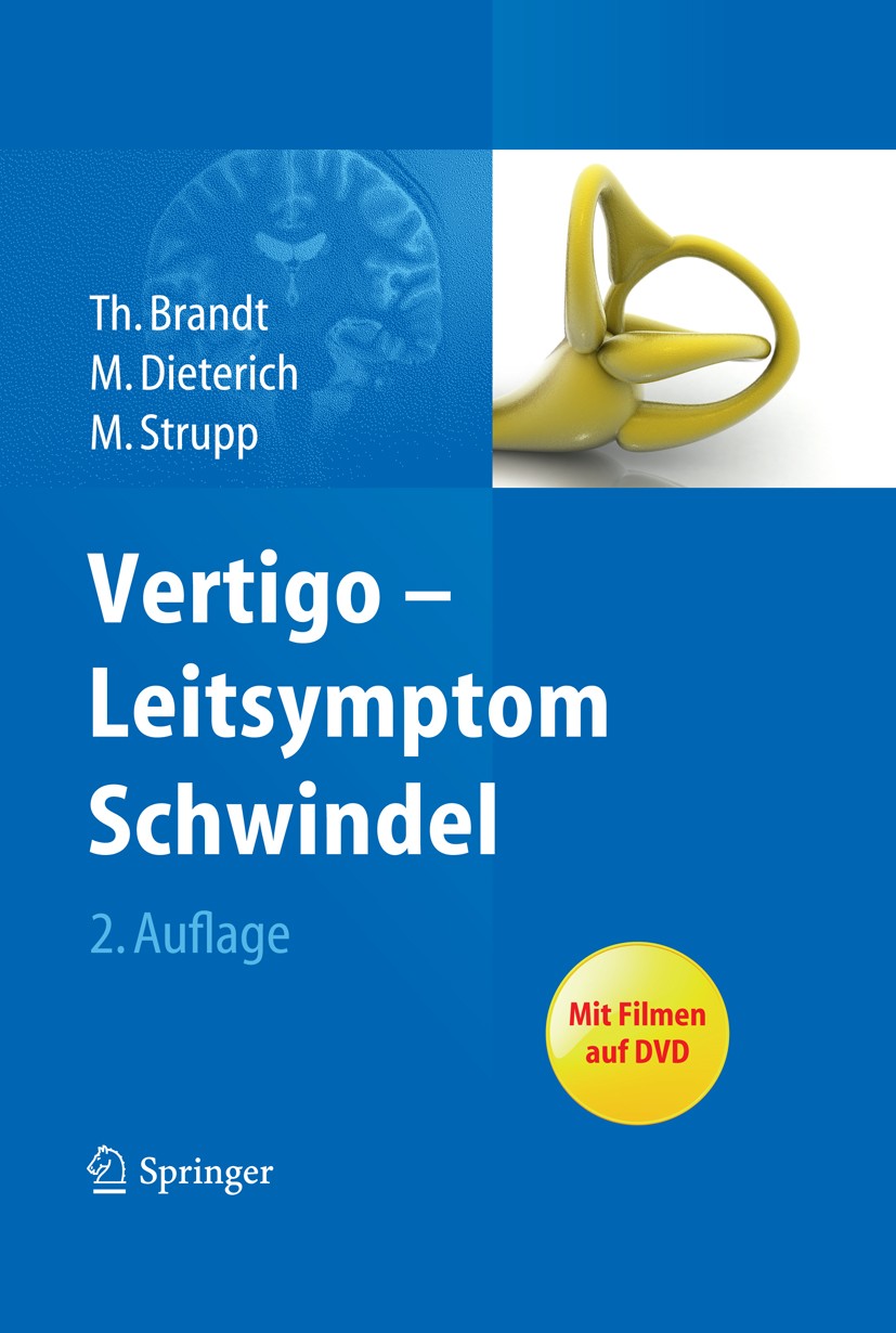 Titlebook: Vertigo - Leitsymptom Schwindel; Thomas Brandt,Marianne Dieterich,Michael Strupp Book 20132nd edition Springer-Verlag Berlin Heidelberg 20 Titlebook: Vertigo - Leitsymptom Schwindel; Thomas Brandt,Marianne Dieterich,Michael Strupp Book 20132nd edition Springer-Verlag Berlin Heidelberg 20