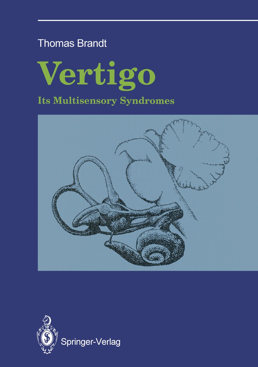 Titlebook: Vertigo: Its Multisensory Syndromes; Thomas Brandt Book 19911st edition Springer-Verlag London Limited 1991 Disequilibrium.Tinnitus.Vestib Titlebook: Vertigo: Its Multisensory Syndromes; Thomas Brandt Book 19911st edition Springer-Verlag London Limited 1991 Disequilibrium.Tinnitus.Vestib
