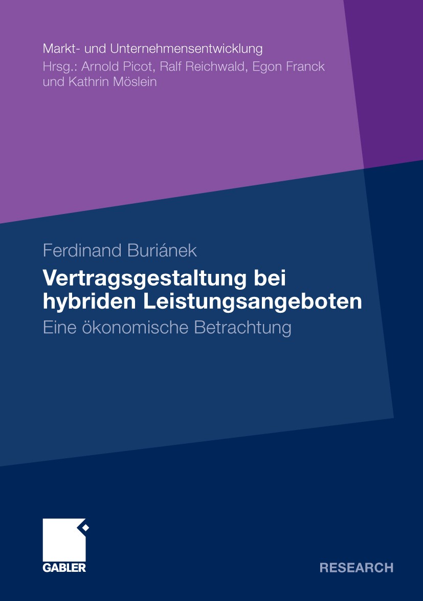 Titlebook: Vertragsgestaltung bei hybriden Leistungsangeboten; Eine ökonomische Bet Ferdinand Buriánek Book 2009 Gabler Verlag | Springer Fachmedien W Titlebook: Vertragsgestaltung bei hybriden Leistungsangeboten; Eine ökonomische Bet Ferdinand Buriánek Book 2009 Gabler Verlag | Springer Fachmedien W