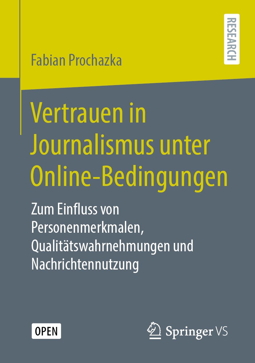 Titlebook: Vertrauen in Journalismus unter Online-Bedingungen; Zum Einfluss von Per Fabian Prochazka Book‘‘‘‘‘‘‘‘ 2020 Der/die Herausgeber bzw. der/di Titlebook: Vertrauen in Journalismus unter Online-Bedingungen; Zum Einfluss von Per Fabian Prochazka Book‘‘‘‘‘‘‘‘ 2020 Der/die Herausgeber bzw. der/di
