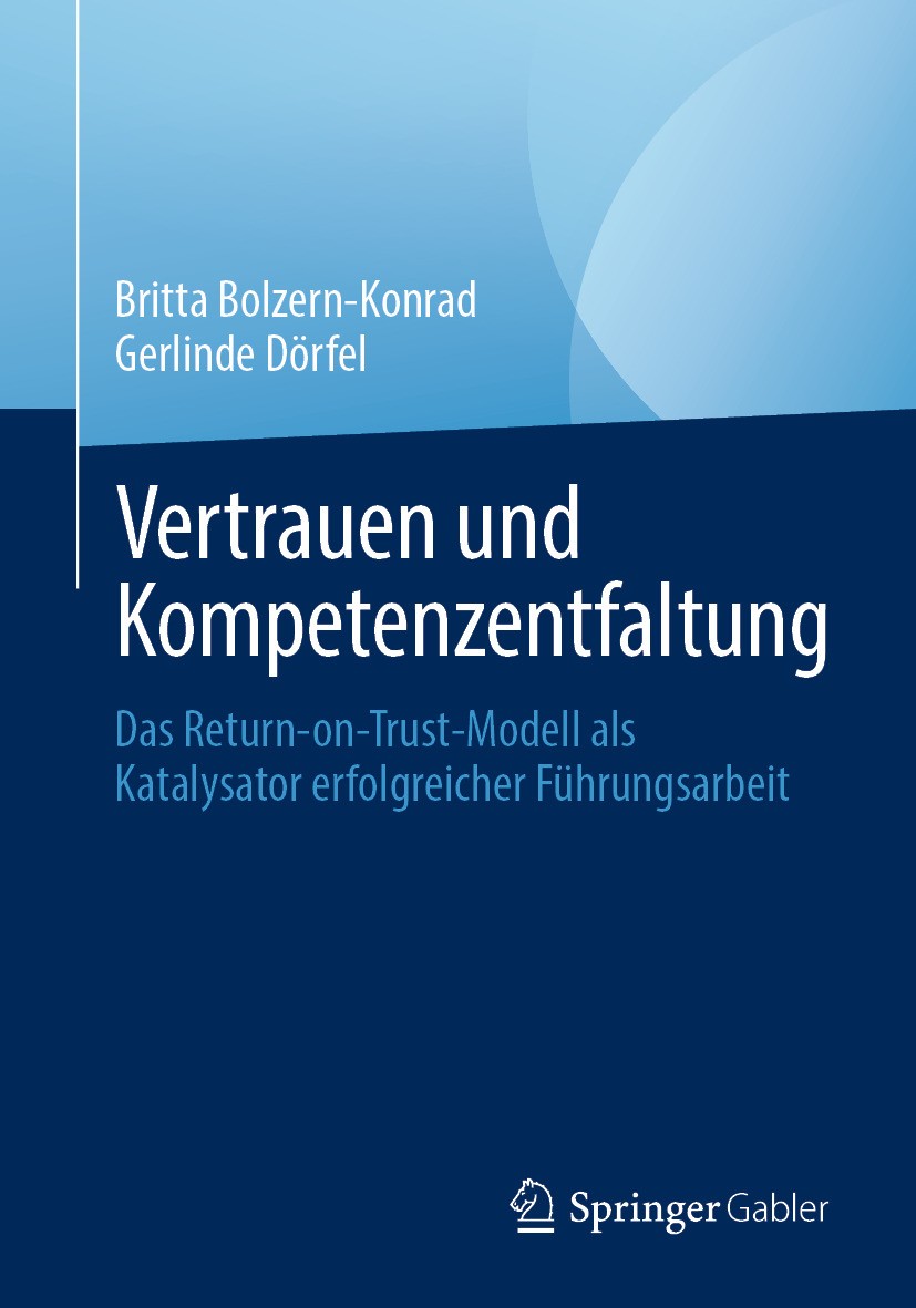 Titlebook: Vertrauen und Kompetenzentfaltung; Das Return-on-Trust- Britta Bolzern-Konrad,Gerlinde Dörfel Book 2024 Der/die Herausgeber bzw. der/die Au Titlebook: Vertrauen und Kompetenzentfaltung; Das Return-on-Trust- Britta Bolzern-Konrad,Gerlinde Dörfel Book 2024 Der/die Herausgeber bzw. der/die Au