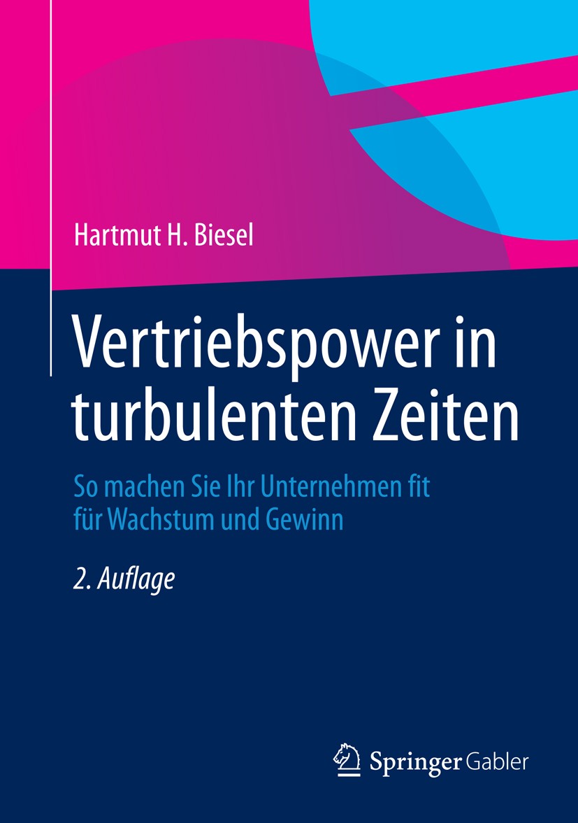 Titlebook: Vertriebspower in turbulenten Zeiten; So machen Sie Ihr Un Hartmut H. Biesel Book 2014Latest edition Der/die Herausgeber bzw. der/die Autor Titlebook: Vertriebspower in turbulenten Zeiten; So machen Sie Ihr Un Hartmut H. Biesel Book 2014Latest edition Der/die Herausgeber bzw. der/die Autor