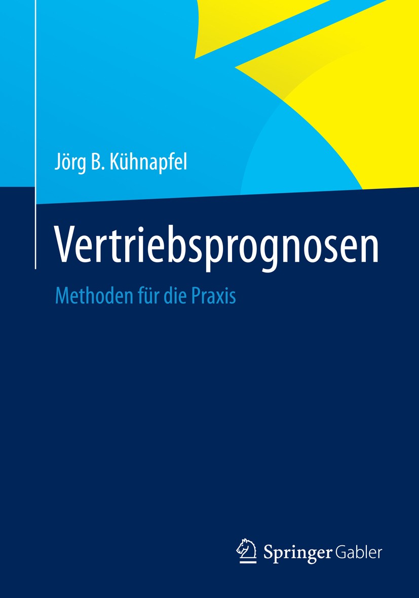 Titlebook: Vertriebsprognosen; Methoden für die Pra Jörg B. Kühnapfel Book 20151st edition Springer Fachmedien Wiesbaden 2015 Business Planning.Foreca Titlebook: Vertriebsprognosen; Methoden für die Pra Jörg B. Kühnapfel Book 20151st edition Springer Fachmedien Wiesbaden 2015 Business Planning.Foreca