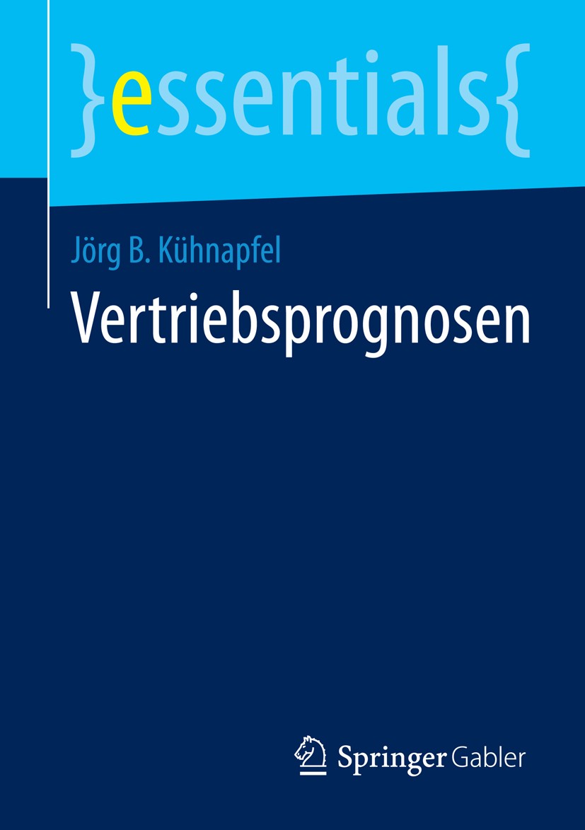 Titlebook: Vertriebsprognosen; Jörg B. Kühnapfel Book 2014 Springer Fachmedien Wiesbaden GmbH, ein Teil von Springer Nature 2014 Forecast.Prognose.Ve Titlebook: Vertriebsprognosen; Jörg B. Kühnapfel Book 2014 Springer Fachmedien Wiesbaden GmbH, ein Teil von Springer Nature 2014 Forecast.Prognose.Ve