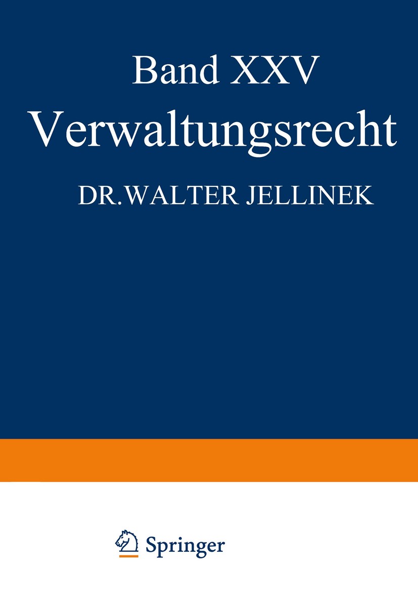 Titlebook: Verwaltungsrecht; Walter Jellinek Book 1931Latest edition Springer-Verlag Berlin Heidelberg 1931 Anstalten des öffentlichen Rechts.Aufhebu Titlebook: Verwaltungsrecht; Walter Jellinek Book 1931Latest edition Springer-Verlag Berlin Heidelberg 1931 Anstalten des öffentlichen Rechts.Aufhebu