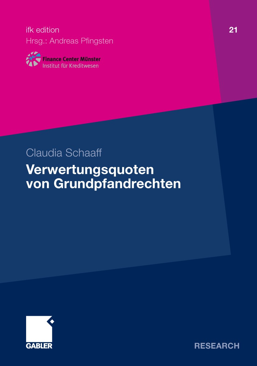 Titlebook: Verwertungsquoten von Grundpfandrechten; Claudia Schaaff Book 2009 Gabler Verlag | Springer Fachmedien Wiesbaden GmbH, Wiesbaden 2009 Base Titlebook: Verwertungsquoten von Grundpfandrechten; Claudia Schaaff Book 2009 Gabler Verlag | Springer Fachmedien Wiesbaden GmbH, Wiesbaden 2009 Base