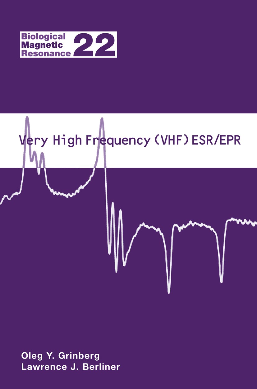 Titlebook: Very High Frequency (VHF) ESR/EPR; Oleg Y. Grinberg,Lawrence J. Berliner Book 2004 Springer Science+Business Media New York 2004 ENDOR.ESR Titlebook: Very High Frequency (VHF) ESR/EPR; Oleg Y. Grinberg,Lawrence J. Berliner Book 2004 Springer Science+Business Media New York 2004 ENDOR.ESR