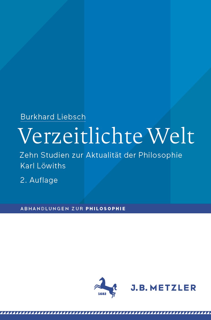 Titlebook: Verzeitlichte Welt; Zehn Studien zur Akt Burkhard Liebsch Book 2020Latest edition Springer-Verlag GmbH Deutschland, ein Teil von Springer N Titlebook: Verzeitlichte Welt; Zehn Studien zur Akt Burkhard Liebsch Book 2020Latest edition Springer-Verlag GmbH Deutschland, ein Teil von Springer N