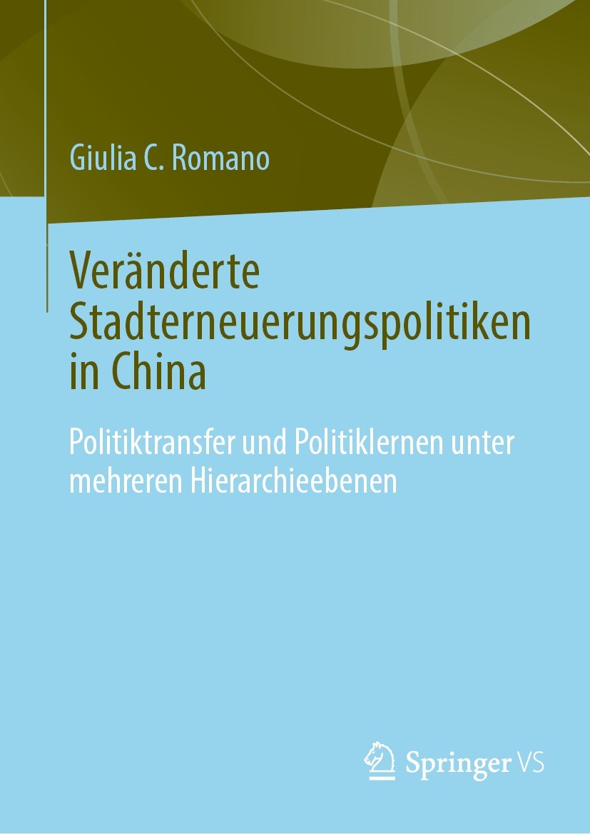 Titlebook: Veränderte Stadterneuerungspolitiken in China; Politikübertragung u Giulia C. Romano Book 2024 Der/die Herausgeber bzw. der/die Autor(en), Titlebook: Veränderte Stadterneuerungspolitiken in China; Politikübertragung u Giulia C. Romano Book 2024 Der/die Herausgeber bzw. der/die Autor(en),