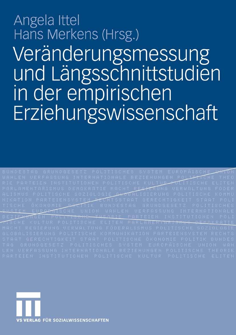 Titlebook: Veränderungsmessung und Längsschnittstudien in der empirischen Erziehungswissenschaft; Angela Ittel (Lehrstuhlvertretung, Pädagogische Ps Titlebook: Veränderungsmessung und Längsschnittstudien in der empirischen Erziehungswissenschaft; Angela Ittel (Lehrstuhlvertretung, Pädagogische Ps