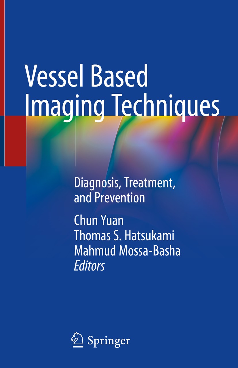 Titlebook: Vessel Based Imaging Techniques; Diagnosis, Treatment Chun Yuan,Thomas S.‘Hatsukami,Mahmud Mossa-Basha Book 2020 Springer Nature Switzerlan Titlebook: Vessel Based Imaging Techniques; Diagnosis, Treatment Chun Yuan,Thomas S.‘Hatsukami,Mahmud Mossa-Basha Book 2020 Springer Nature Switzerlan