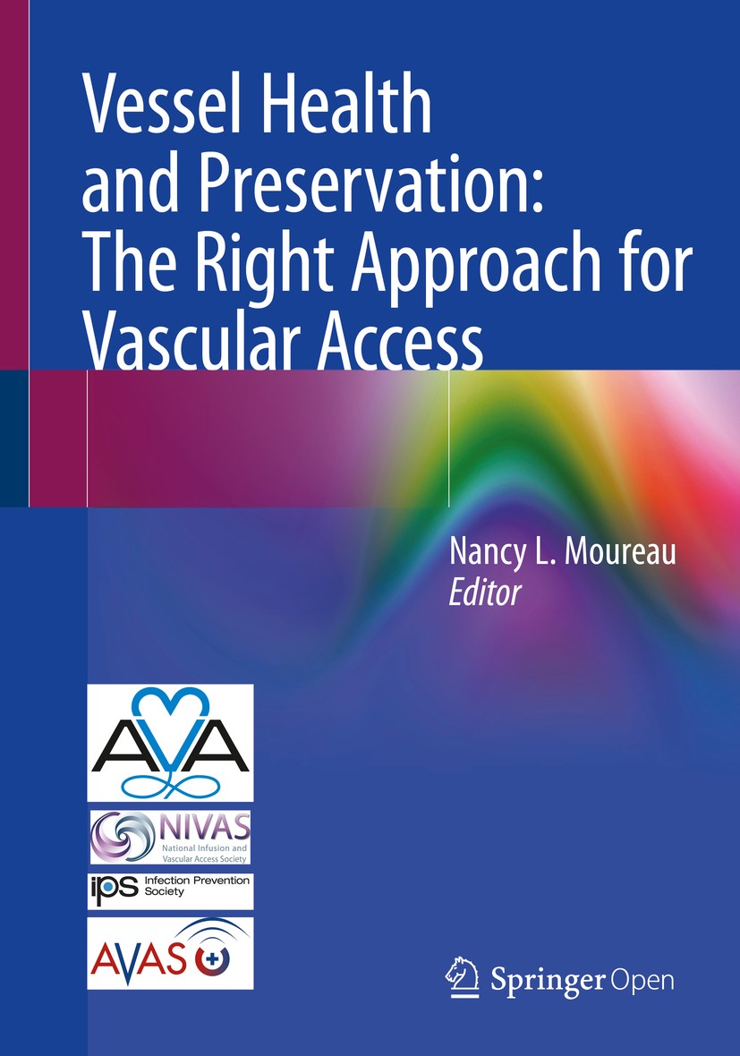 Titlebook: Vessel Health and Preservation: The Right Approach for Vascular Access; Nancy L. Moureau Book‘‘‘‘‘‘‘‘ 20191st edition The Editor(s) (if ap Titlebook: Vessel Health and Preservation: The Right Approach for Vascular Access; Nancy L. Moureau Book‘‘‘‘‘‘‘‘ 20191st edition The Editor(s) (if ap