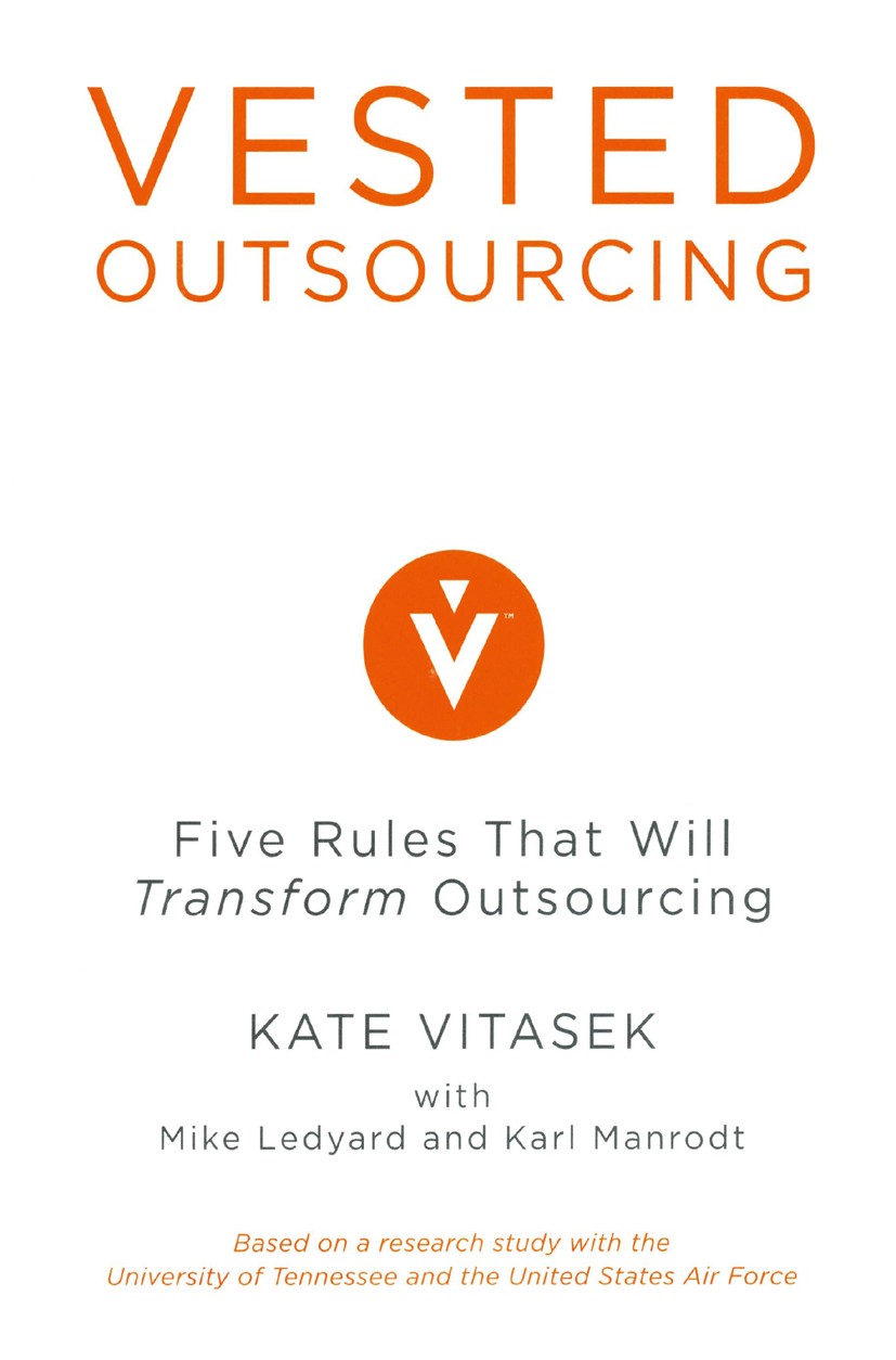 Titlebook: Vested Outsourcing; Five Rules That Will Kate Vitasek,Mike Ledyard,Karl Manrodt BookLatest edition Palgrave Macmillan, a division of Nature Titlebook: Vested Outsourcing; Five Rules That Will Kate Vitasek,Mike Ledyard,Karl Manrodt BookLatest edition Palgrave Macmillan, a division of Nature