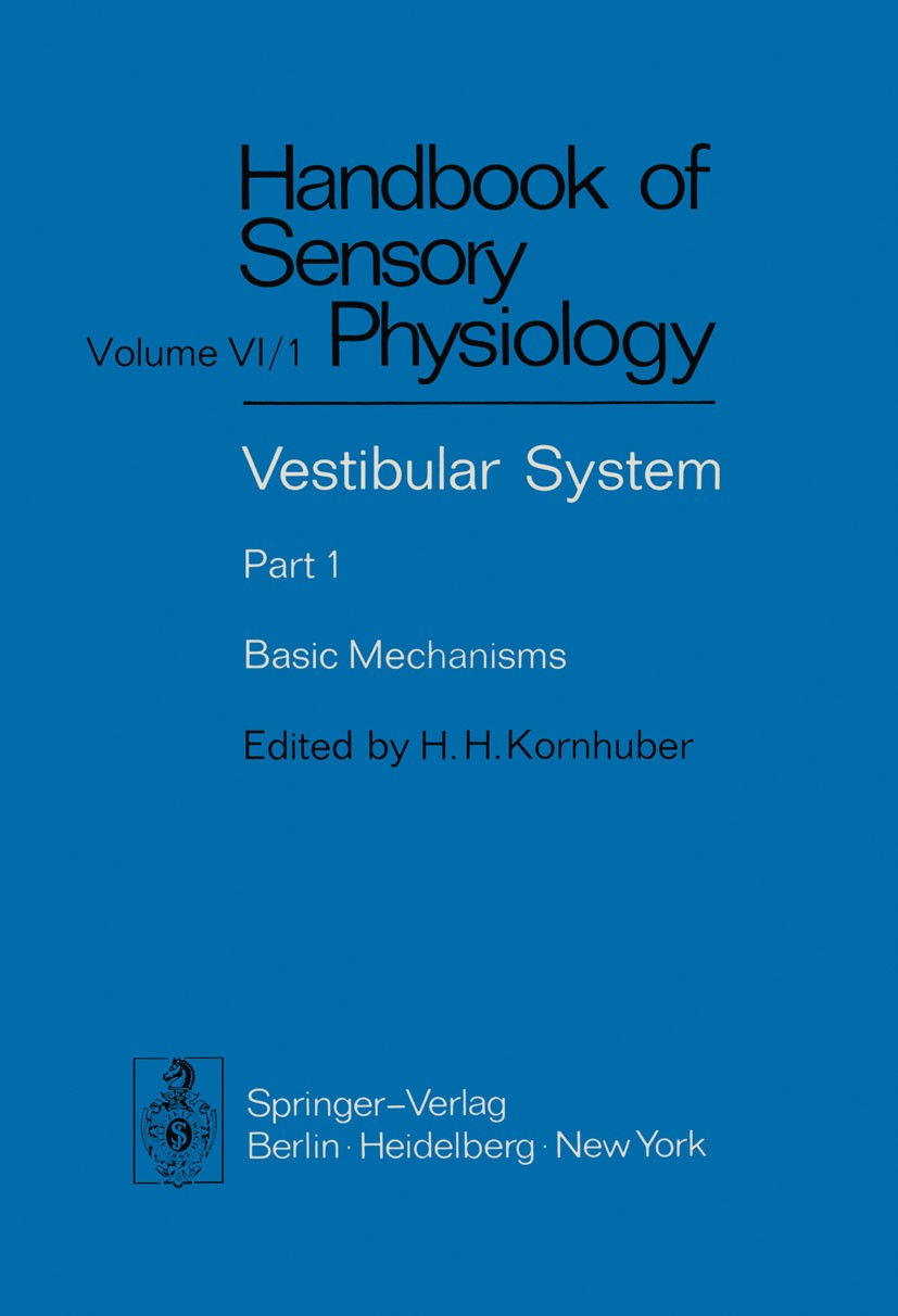 Titlebook: Vestibular System Part 1: Basic Mechanisms; D. Bagger-Sjöbäck,A. Brodal,J. Wersäll,H. H. Kornh Book 1974 Springer-Verlag, Berlin · Heidelb Titlebook: Vestibular System Part 1: Basic Mechanisms; D. Bagger-Sjöbäck,A. Brodal,J. Wersäll,H. H. Kornh Book 1974 Springer-Verlag, Berlin · Heidelb
