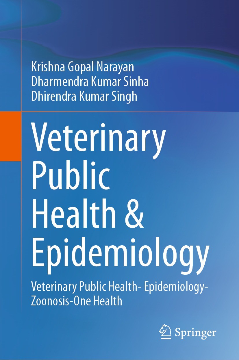 Titlebook: Veterinary Public Health & Epidemiology; Veterinary Public He Krishna Gopal Narayan,Dharmendra Kumar Sinha,Dhire Book 2023 The Editor(s) (i Titlebook: Veterinary Public Health & Epidemiology; Veterinary Public He Krishna Gopal Narayan,Dharmendra Kumar Sinha,Dhire Book 2023 The Editor(s) (i