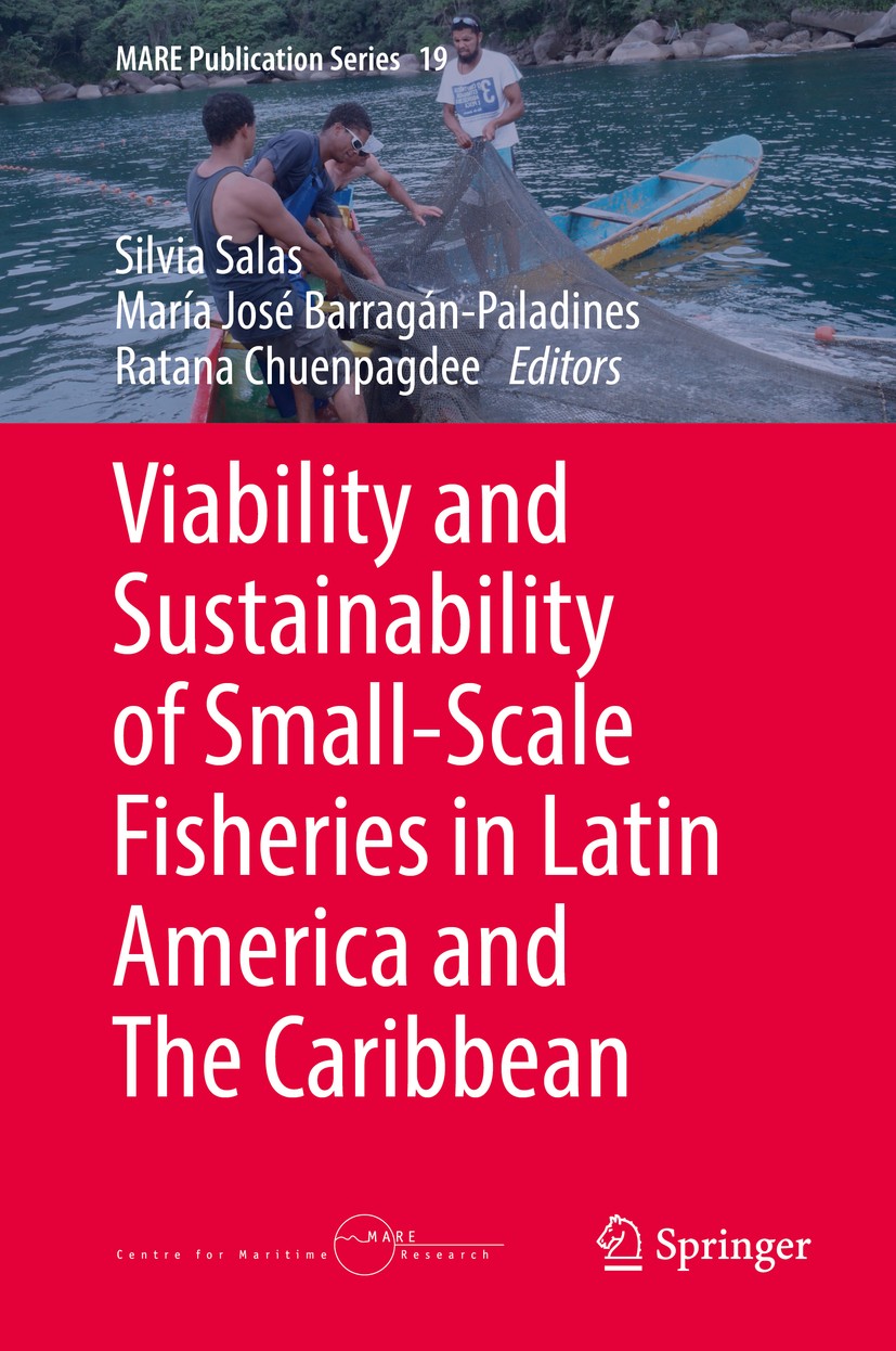 Titlebook: Viability and Sustainability of Small-Scale Fisheries in Latin America and The Caribbean; Silvia Salas,María José Barragán-Paladines,Ratan Titlebook: Viability and Sustainability of Small-Scale Fisheries in Latin America and The Caribbean; Silvia Salas,María José Barragán-Paladines,Ratan