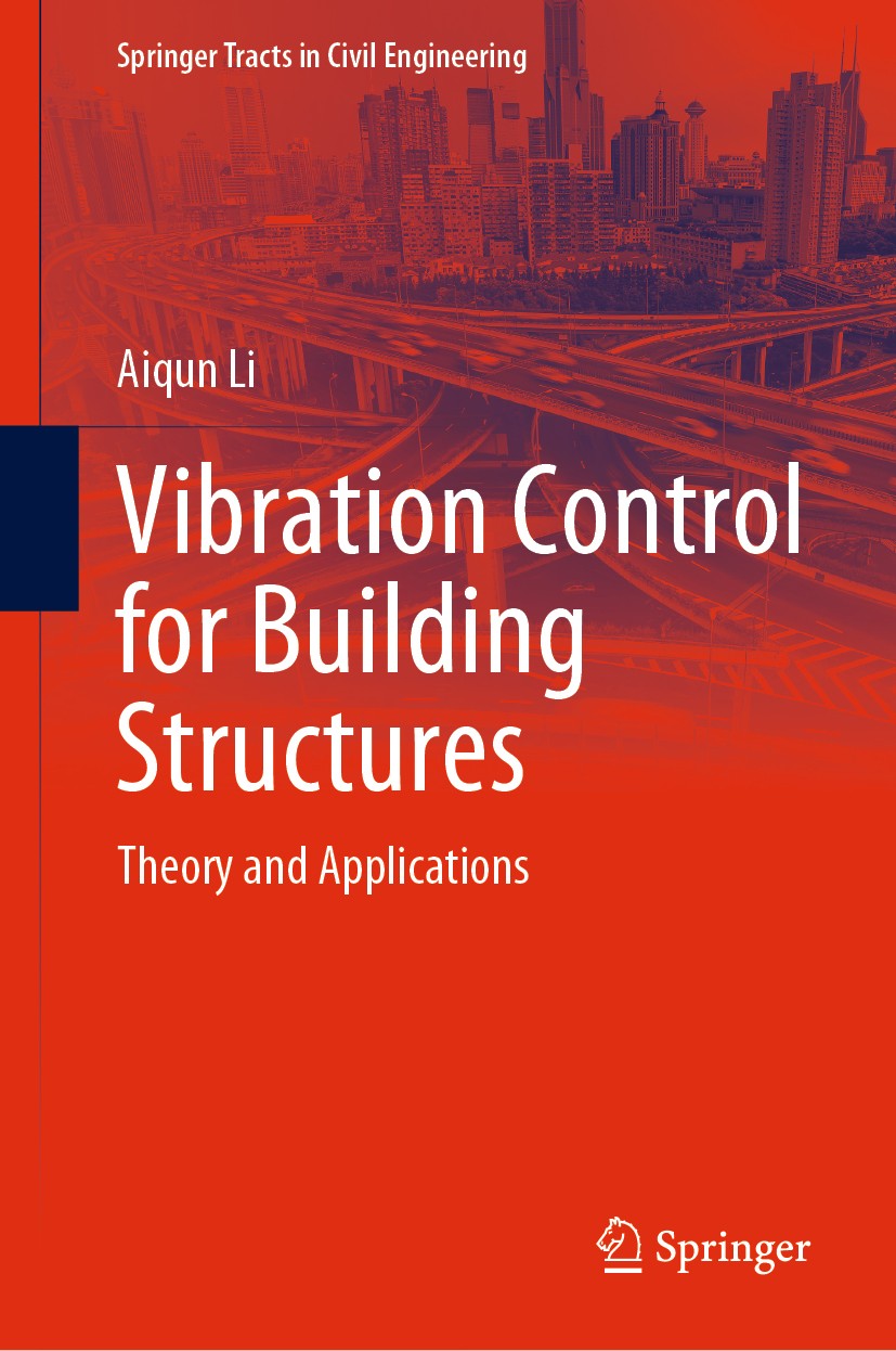 Titlebook: Vibration Control for Building Structures; Theory and Applicati Aiqun Li Book 2020 Springer Nature Switzerland AG 2020 Passive and semi-act Titlebook: Vibration Control for Building Structures; Theory and Applicati Aiqun Li Book 2020 Springer Nature Switzerland AG 2020 Passive and semi-act