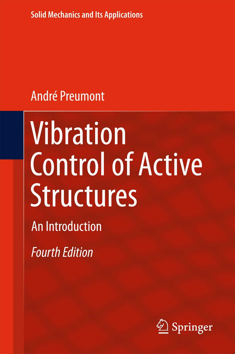 Titlebook: Vibration Control of Active Structures; An Introduction André Preumont Textbook 2018Latest edition Springer International Publishing AG 201 Titlebook: Vibration Control of Active Structures; An Introduction André Preumont Textbook 2018Latest edition Springer International Publishing AG 201