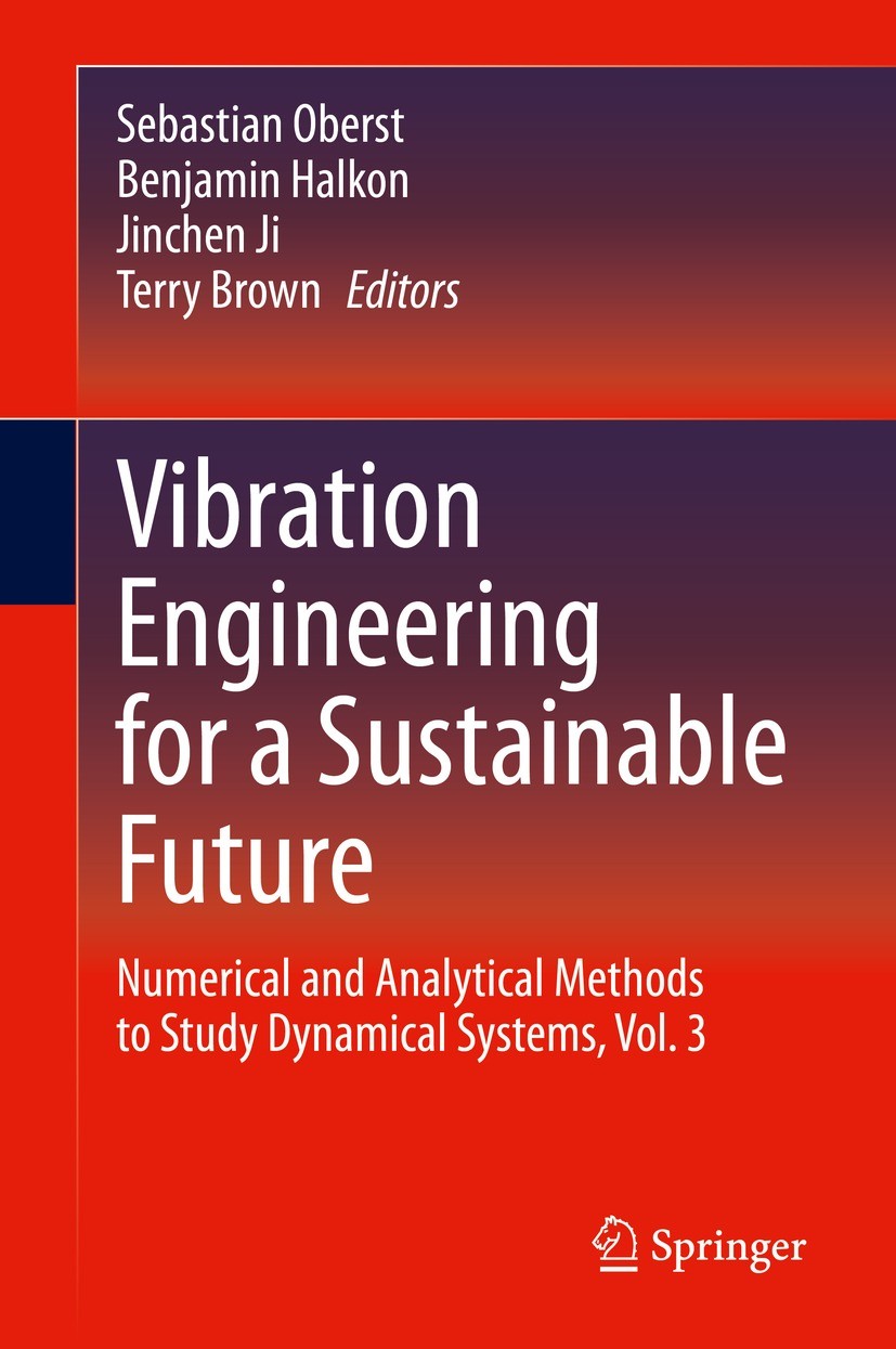 Titlebook: Vibration Engineering for a Sustainable Future; Numerical and Analyt Sebastian Oberst,Benjamin Halkon,Terry Brown Conference proceedings 20 Titlebook: Vibration Engineering for a Sustainable Future; Numerical and Analyt Sebastian Oberst,Benjamin Halkon,Terry Brown Conference proceedings 20