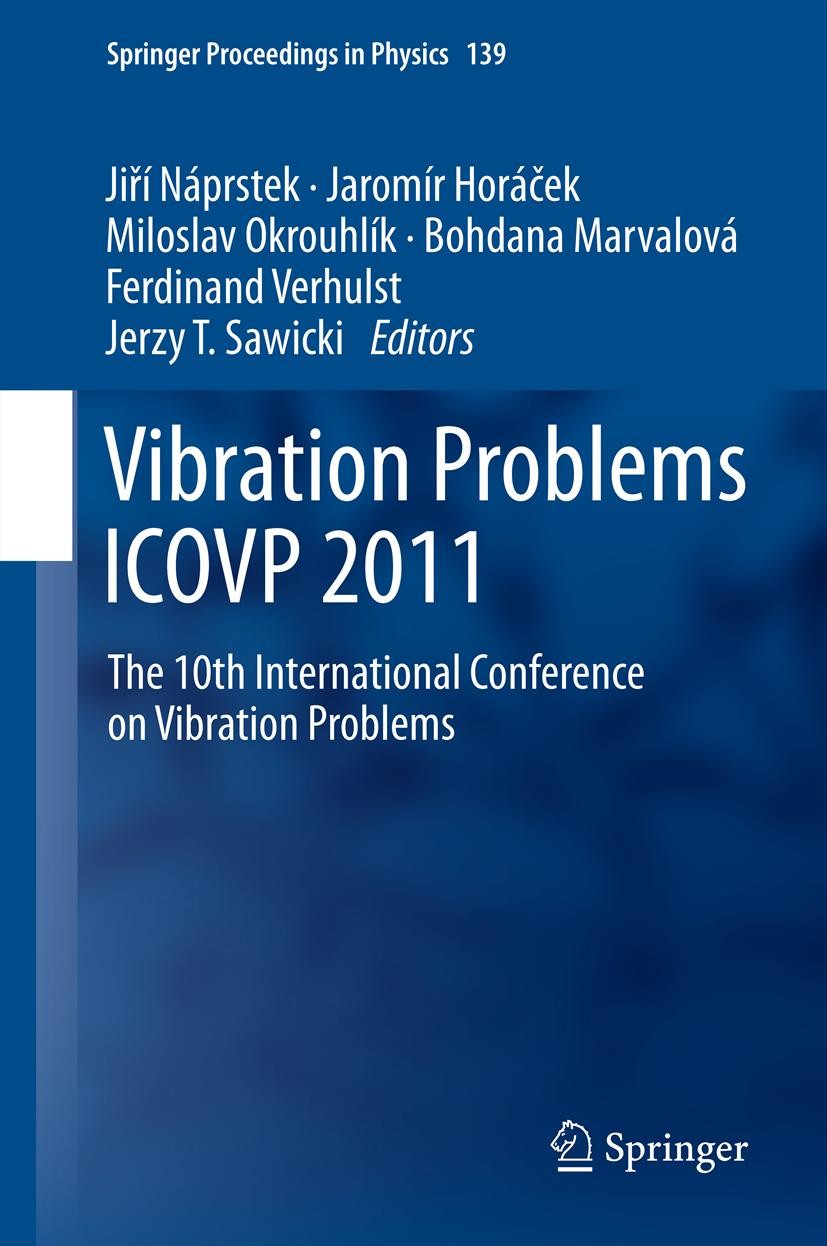 Titlebook: Vibration Problems ICOVP 2011; The 10th Internation Jiří Náprstek,Jaromír Horáček,Jerzy T. Sawicki Conference proceedings 2011 Springer Sci Titlebook: Vibration Problems ICOVP 2011; The 10th Internation Jiří Náprstek,Jaromír Horáček,Jerzy T. Sawicki Conference proceedings 2011 Springer Sci