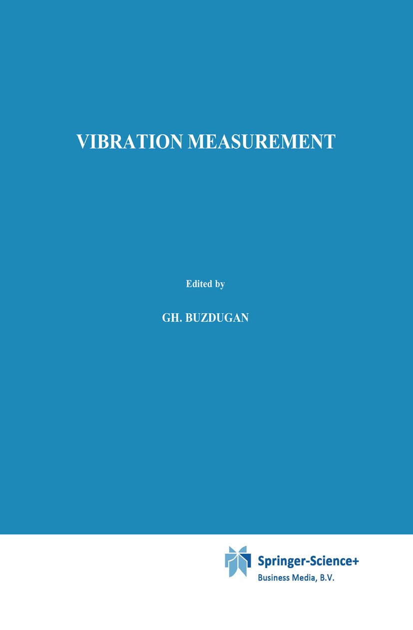Titlebook: Vibration measurement; Gheorghe Buzdugan,Elena Mihăilescu,Mircea Radeṣ Book 1986 Springer Science+Business Media Dordrecht 1986 boundary e Titlebook: Vibration measurement; Gheorghe Buzdugan,Elena Mihăilescu,Mircea Radeṣ Book 1986 Springer Science+Business Media Dordrecht 1986 boundary e