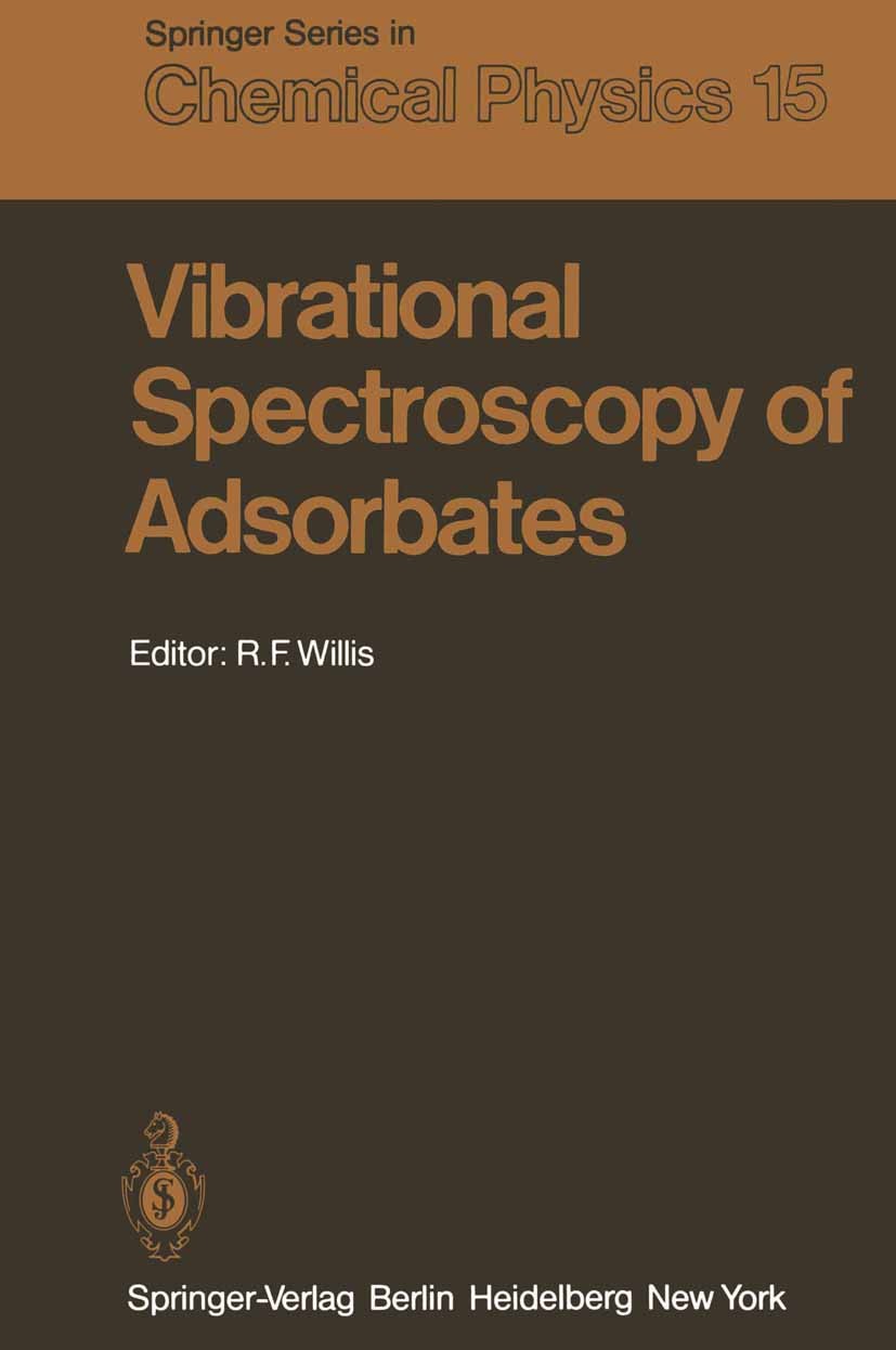 Titlebook: Vibrational Spectroscopy of Adsorbates; Roy F. Willis Book 1980 Springer-Verlag Berlin Heidelberg 1980 Absorption.Adsorbat.Atom.Oberfläche Titlebook: Vibrational Spectroscopy of Adsorbates; Roy F. Willis Book 1980 Springer-Verlag Berlin Heidelberg 1980 Absorption.Adsorbat.Atom.Oberfläche