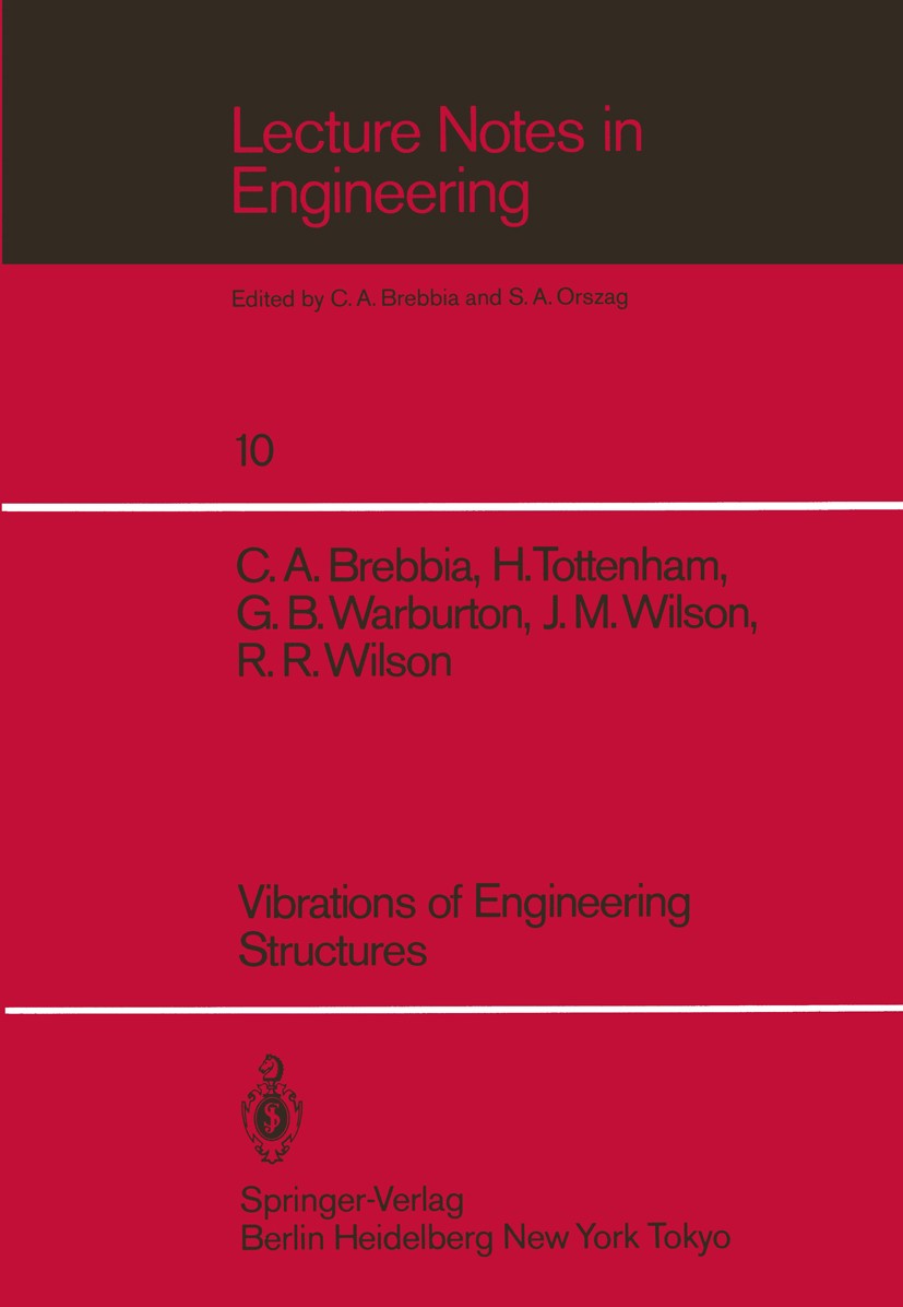 Titlebook: Vibrations of Engineering Structures; C. A. Brebbia,G. B. Warburton,J. M. Wilson Book 1985 Springer-Verlag Berlin, Heidelberg 1985 Enginee Titlebook: Vibrations of Engineering Structures; C. A. Brebbia,G. B. Warburton,J. M. Wilson Book 1985 Springer-Verlag Berlin, Heidelberg 1985 Enginee