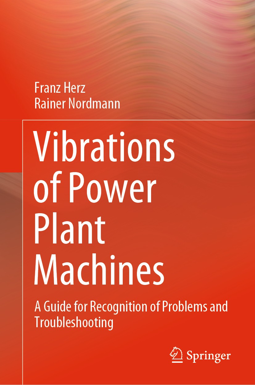 Titlebook: Vibrations of Power Plant Machines; A Guide for Recognit Franz Herz,Rainer Nordmann Book 2020 Springer Nature Switzerland AG 2020 Vibration Titlebook: Vibrations of Power Plant Machines; A Guide for Recognit Franz Herz,Rainer Nordmann Book 2020 Springer Nature Switzerland AG 2020 Vibration